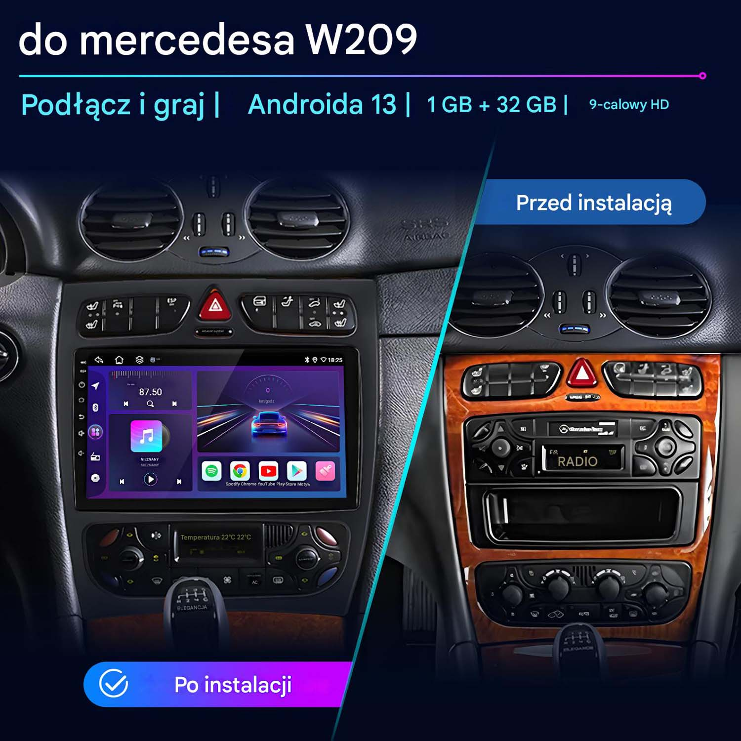 Zdjęcie przedstawia wnętrze samochodu Mercedes W209. Przed i po instalacji nowego systemu multimedialnego Android 13.