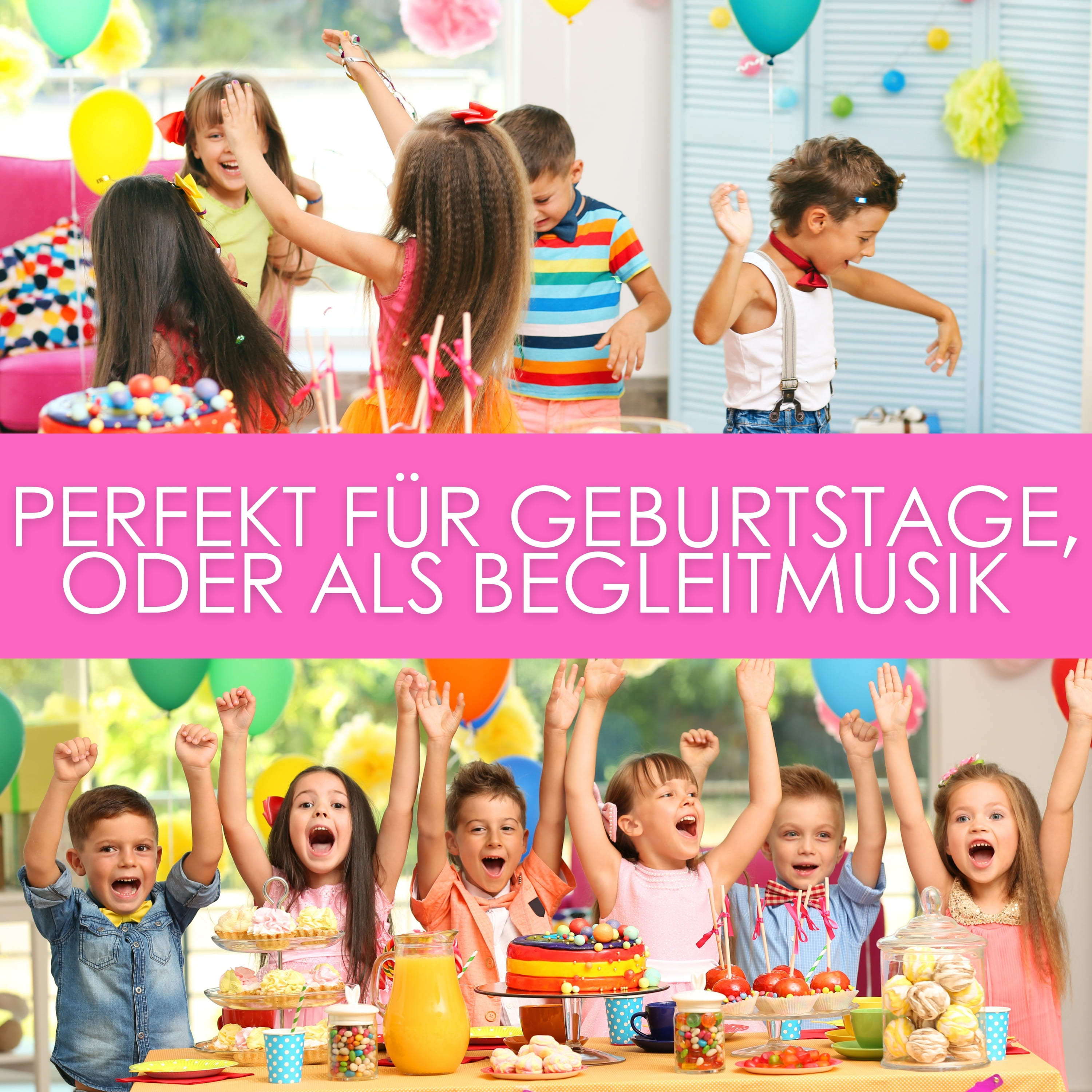 Kinder auf einer Party mit Kuchen, Süßigkeiten und Luftballons. Ein rosa Banner sagt 'PERFEKT FÜR GEBURTSTAG, ODER ALS BEGLEITMUSIK'.