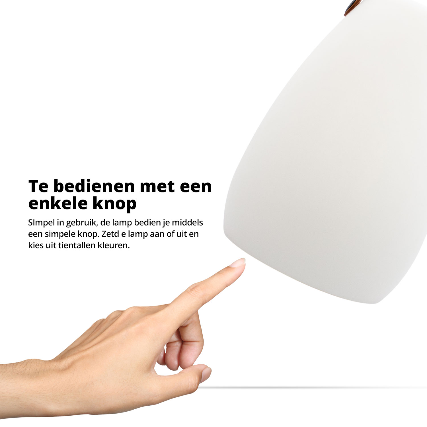 Een hand raakt een witte lamp aan en demonstreert hoe je deze met één knop kunt bedienen, zoals de tekst aangeeft.