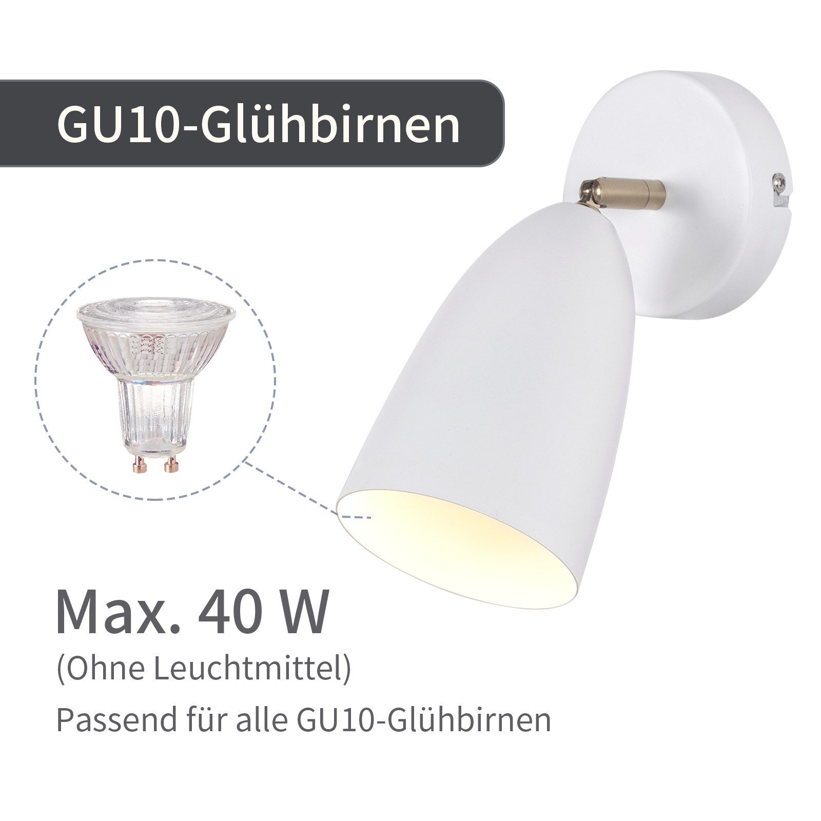 Un faretto bianco con lampadina GU10. Max. 40 W. "Passend für alle GU10-Glühbirnen".
