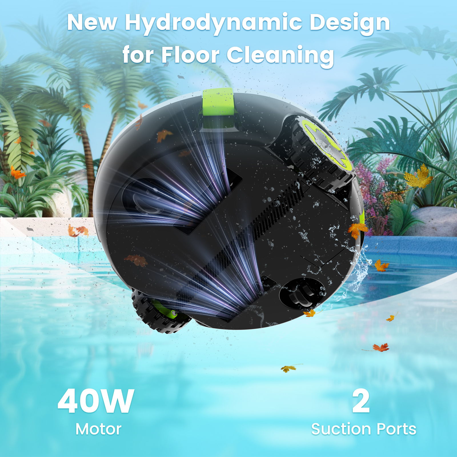 Un nettoyeur de piscine noir et vert dans l'eau, avec des feuilles. Le texte dit 'New Hydrodynamic Design' et '40W Motor'.