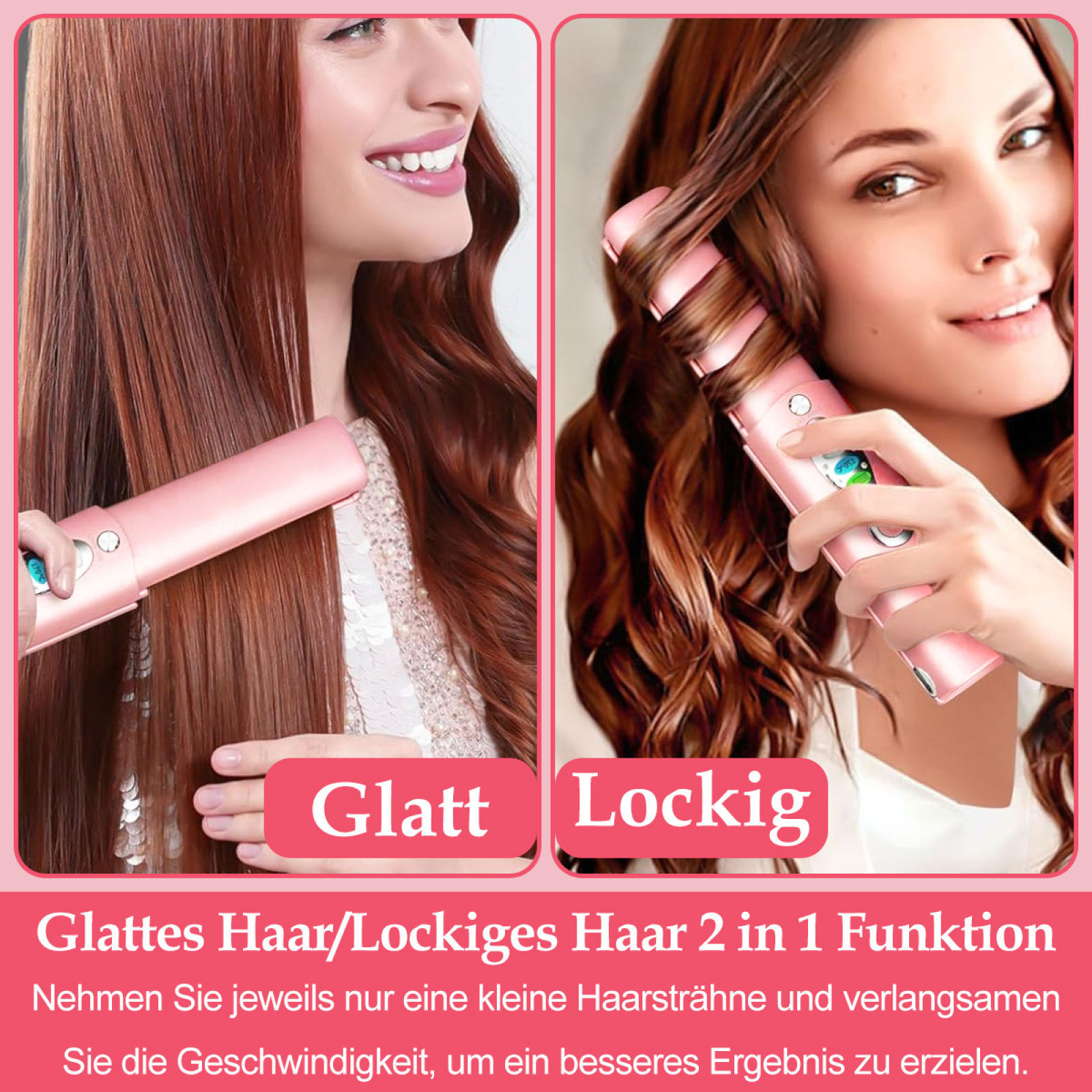 Zwei Bilder, die das Haarstyling mit einem rosa Glätteisen zeigen: einmal glatt, einmal gelockt.