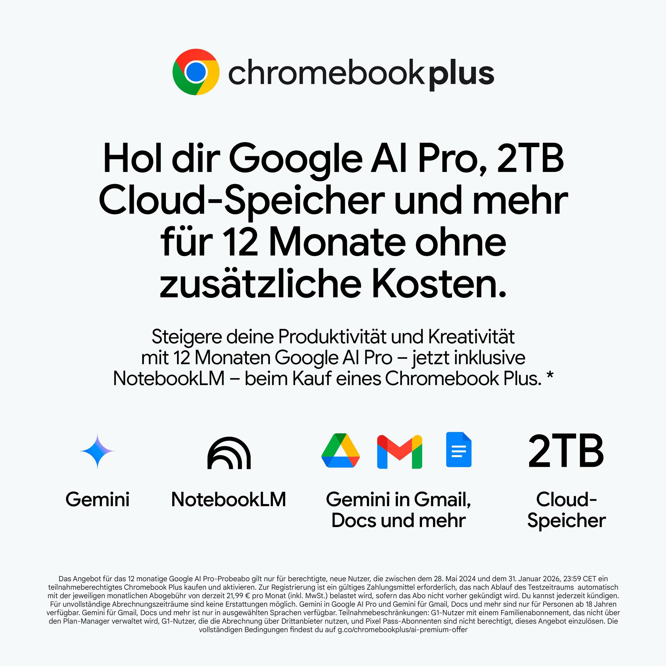 Chromebook Plus-Anzeige mit Google AI Pro, 2 TB Cloud-Speicher, NotebookLM, Gemini und Gemini in Gmail und Docs.
