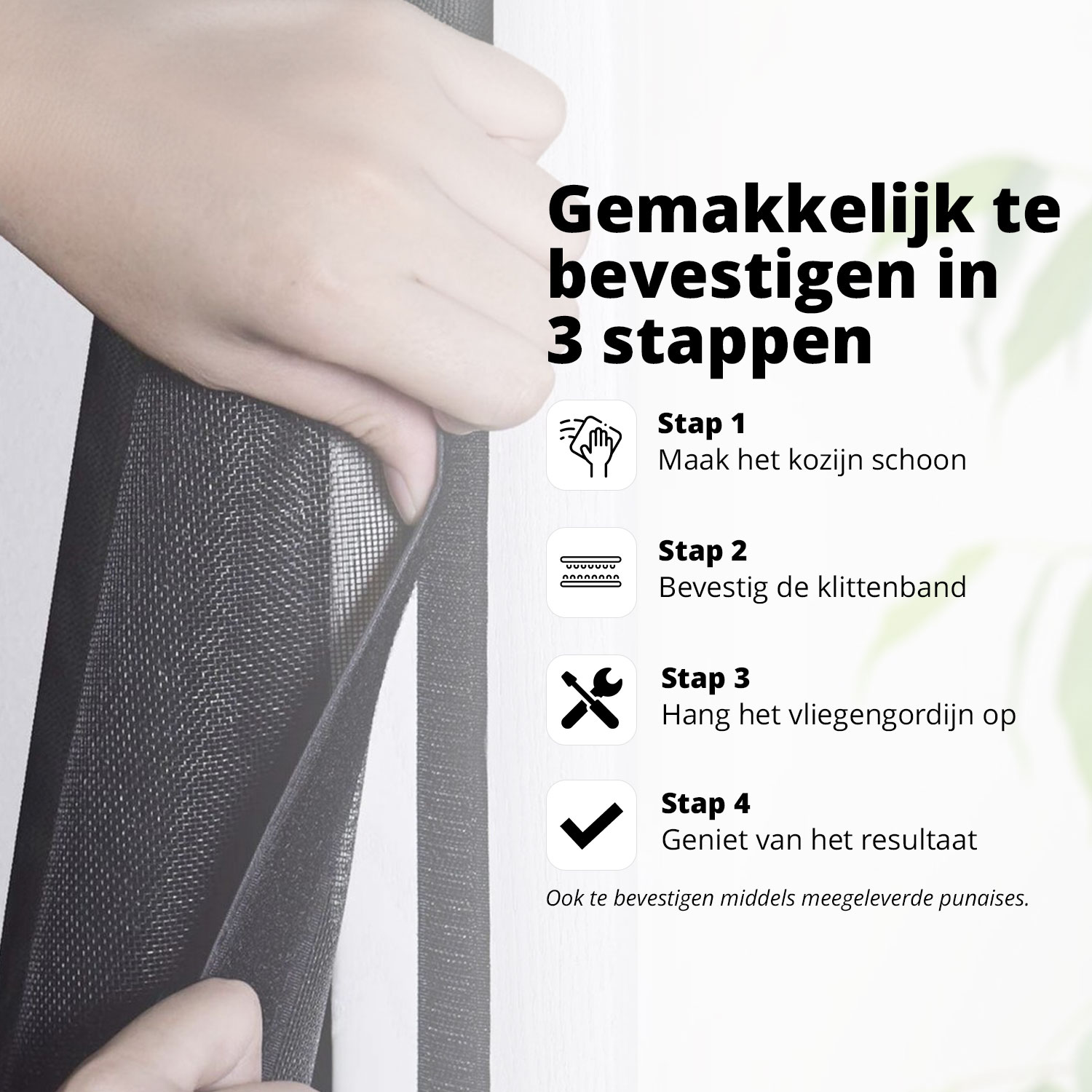 De handen van een persoon demonstreren de installatie van een zwart gaasscherm. Tekst beschrijft de 3 stappen: schoonmaken, bevestigen en ophangen.
