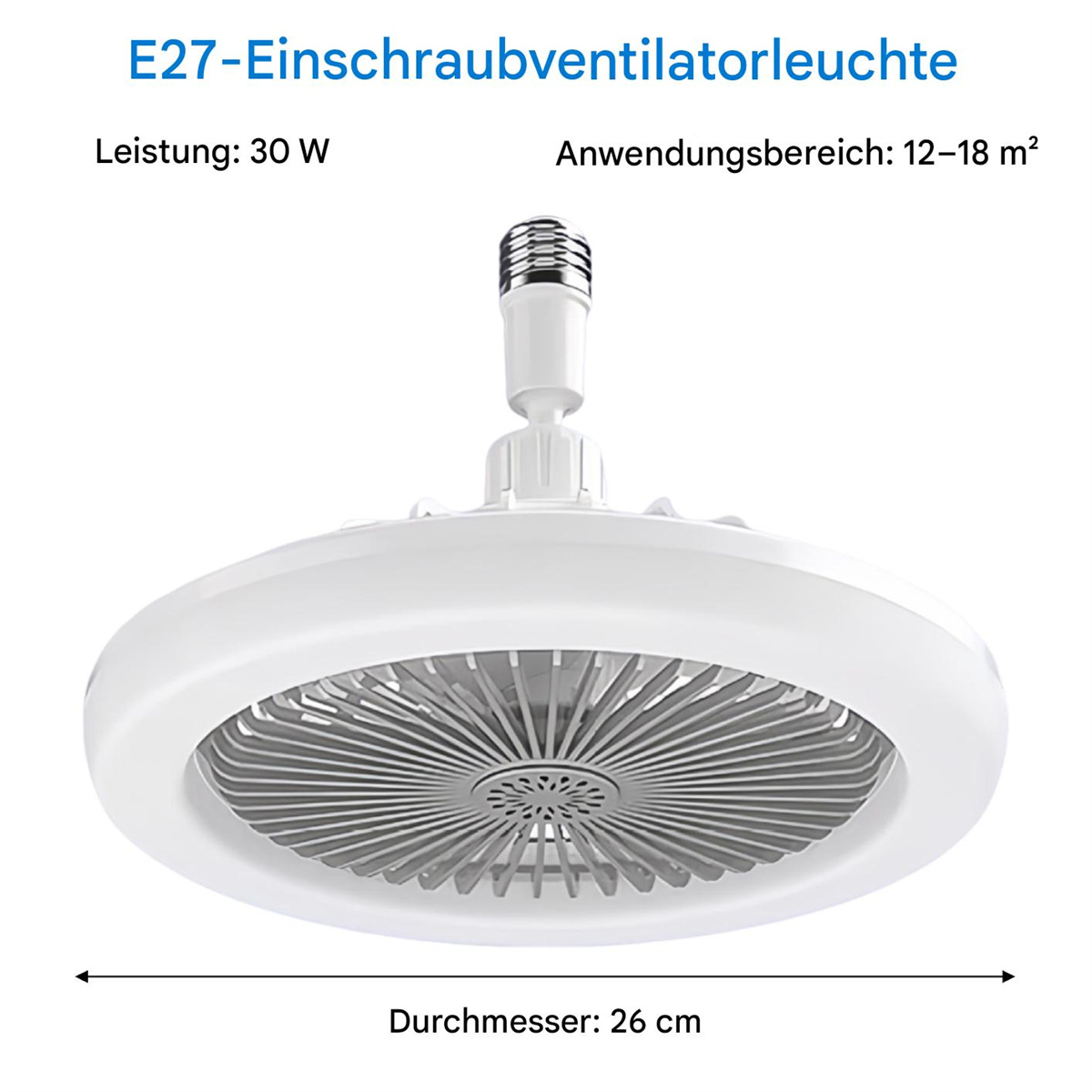 Weißer Deckenventilator mit dem Text 'E27-Einschraubventilatorleuchte' und Abmessungen.