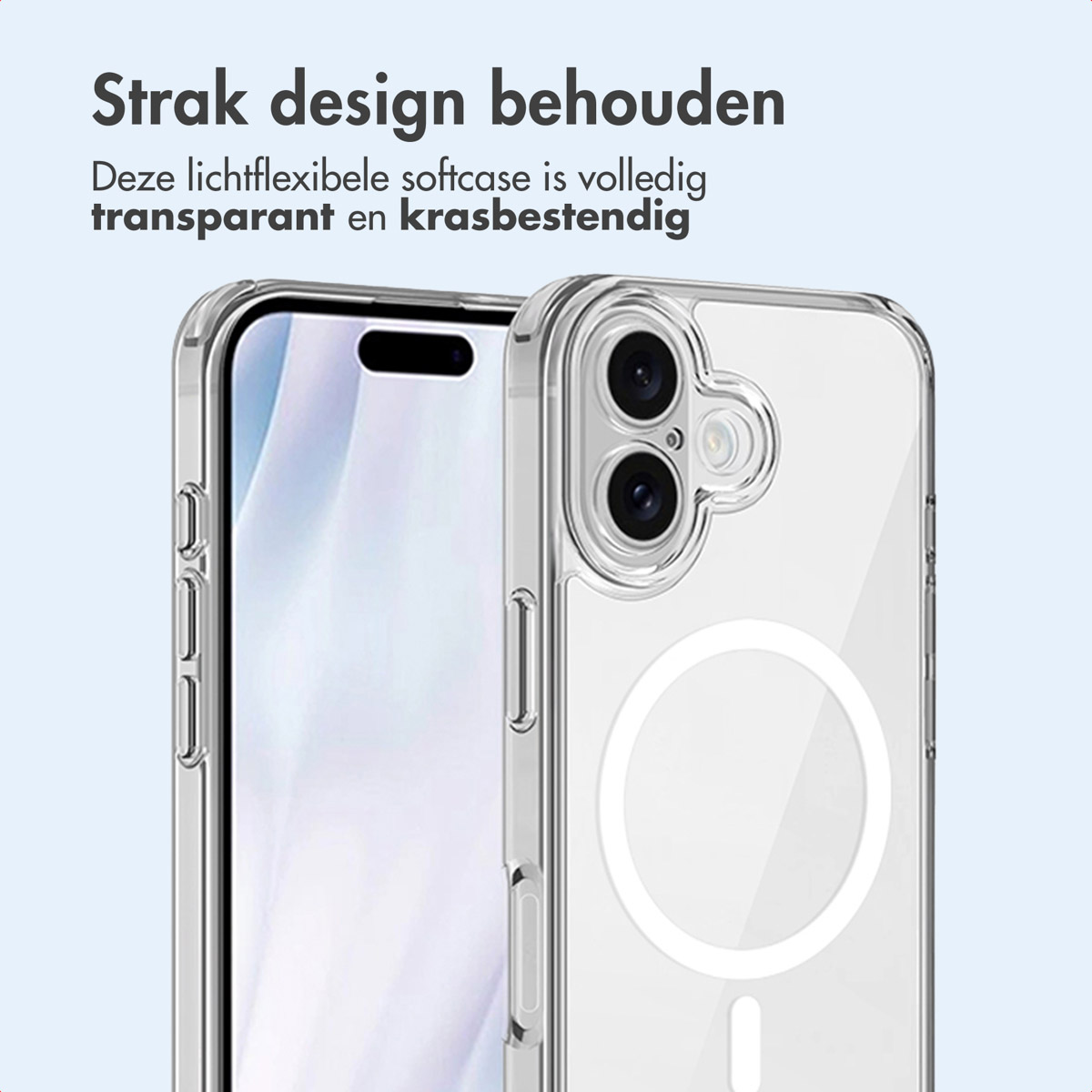 Transparante telefoonhoes met een telefoon erin. Tekst: 'Strak design behouden'. De hoes is transparant en krasbestendig.