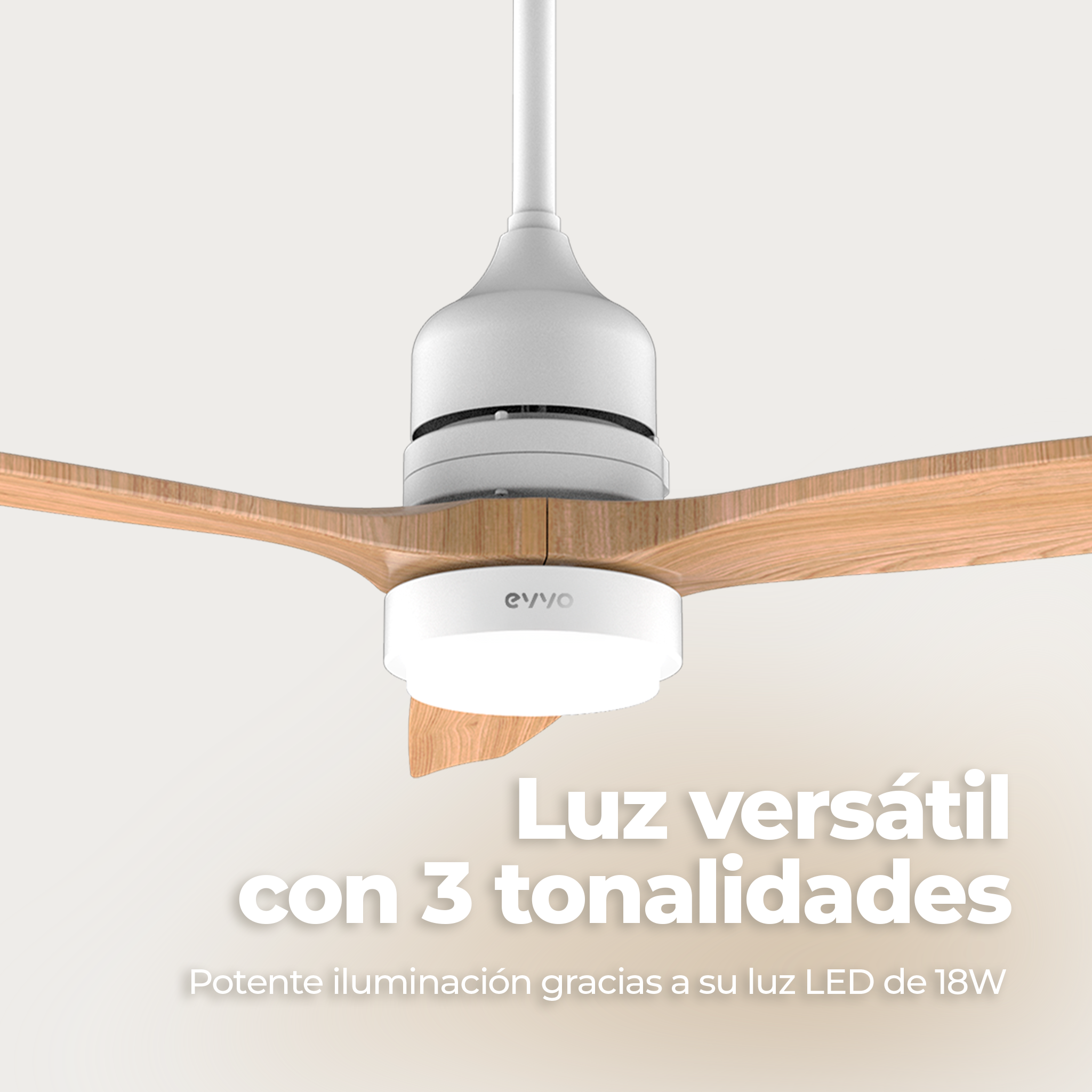 Ventilatore da soffitto bianco con tre pale in legno. Testo 'Luce versatile con 3 toni' in spagnolo.