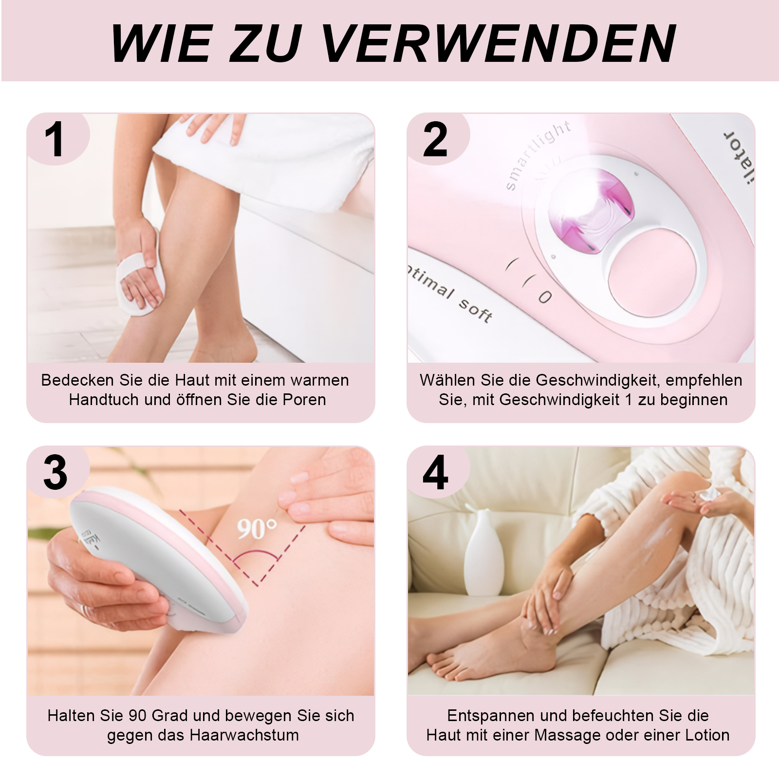 Vier Bilder, die die Schritte zur Verwendung eines Haarentfernungsgeräts zeigen. Das Gerät ist rosa und weiß.