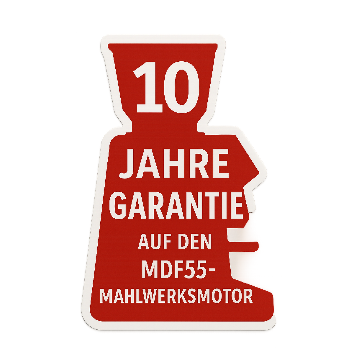 Ein rotes Schild mit weißem Rand zeigt '10 Jahre Garantie auf den MDF55-Mahlwerksmotor'.