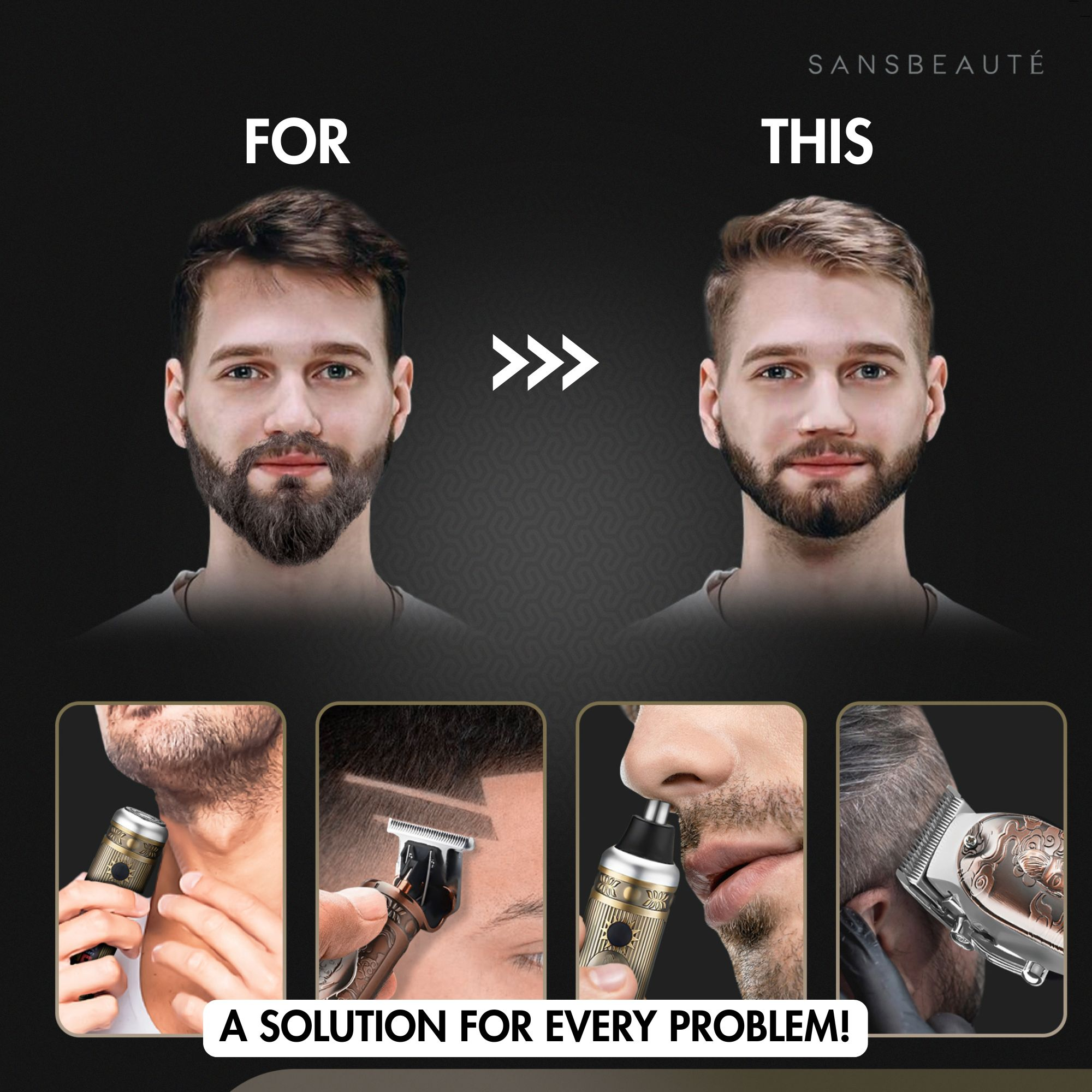 Image shows before and after shaving with four product images below. Text: A SOLUTION FOR EVERY PROBLEM!