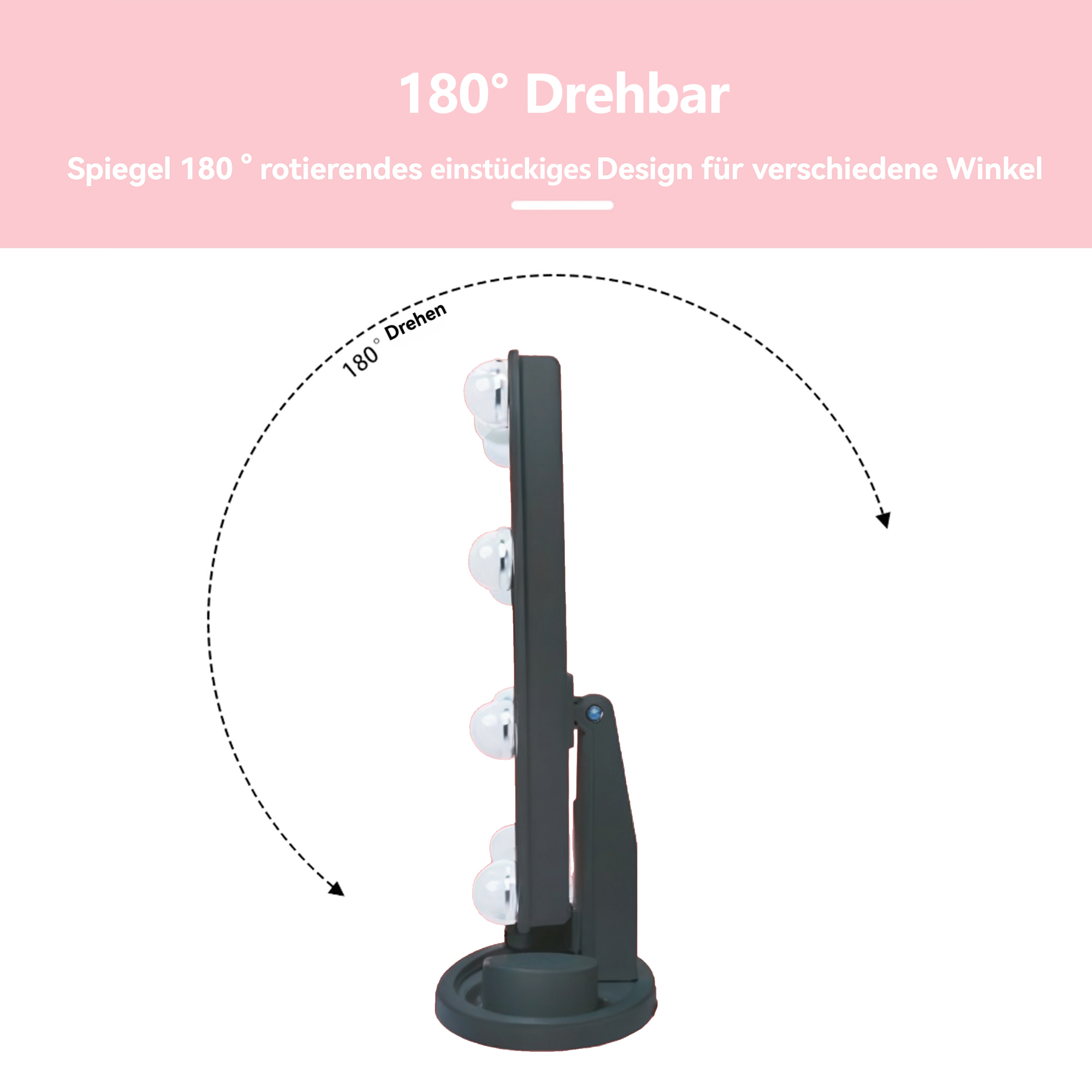 Ein Schminkspiegel, der sich um 180 Grad drehen kann. Es gibt ein Diagramm.