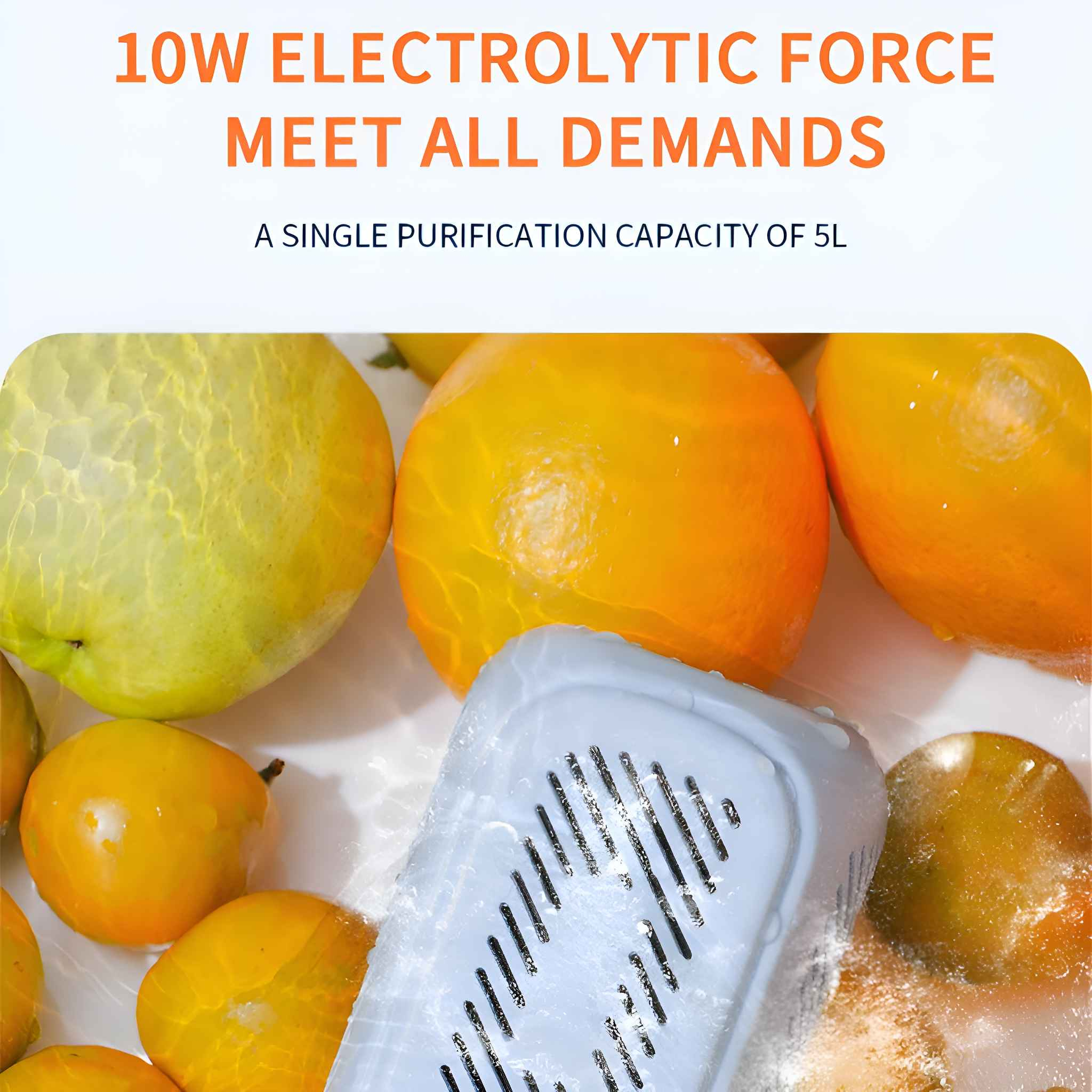 Orangen und ein Reinigungsgerät. Text: 10W Elektrolytkraft, erfüllen alle Anforderungen. Eine einzige Reinigungskapazität von 5L.