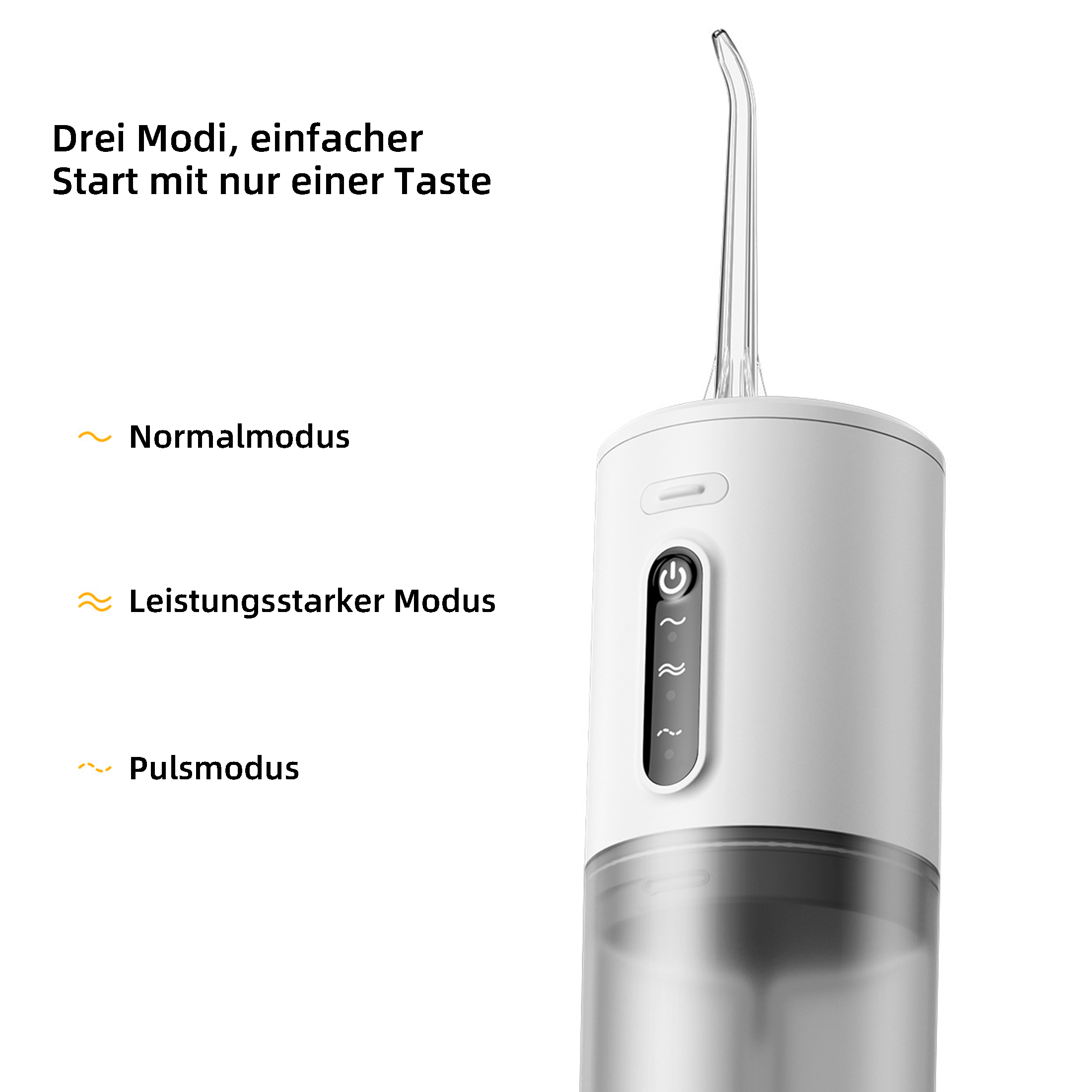 Ein weißes Munddusche. Text: Drei Modi, einfacher Start mit einer Taste. Normal-, Leistungs- und Pulsmodus.