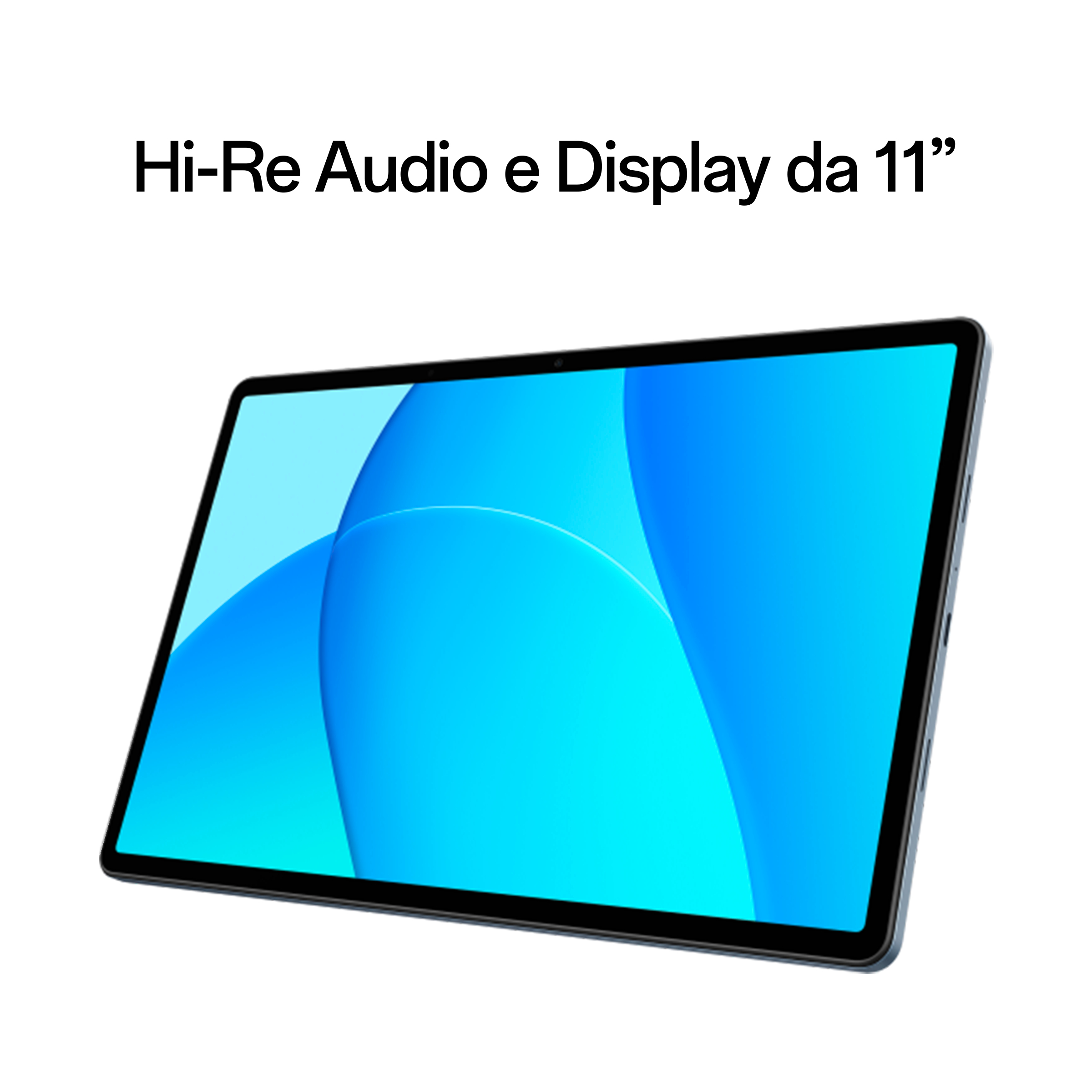 Tablet met blauw verloop scherm. Tekst: Hi-Re Audio e Display da 11".