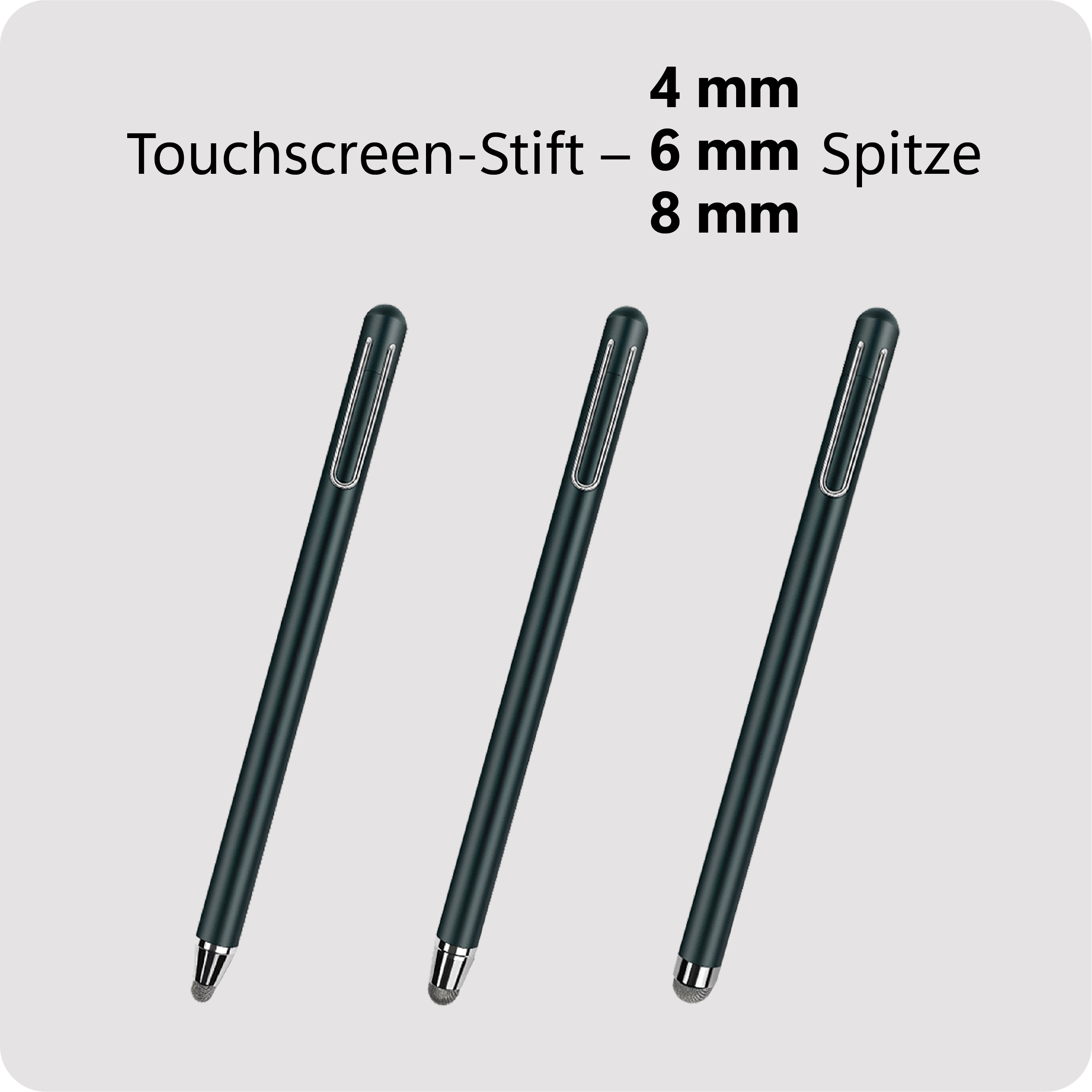 Drei dunkle Stifte auf hellem Hintergrund. Text: 4 mm, Touchscreen-Stift - 6 mm Spitze, 8 mm.