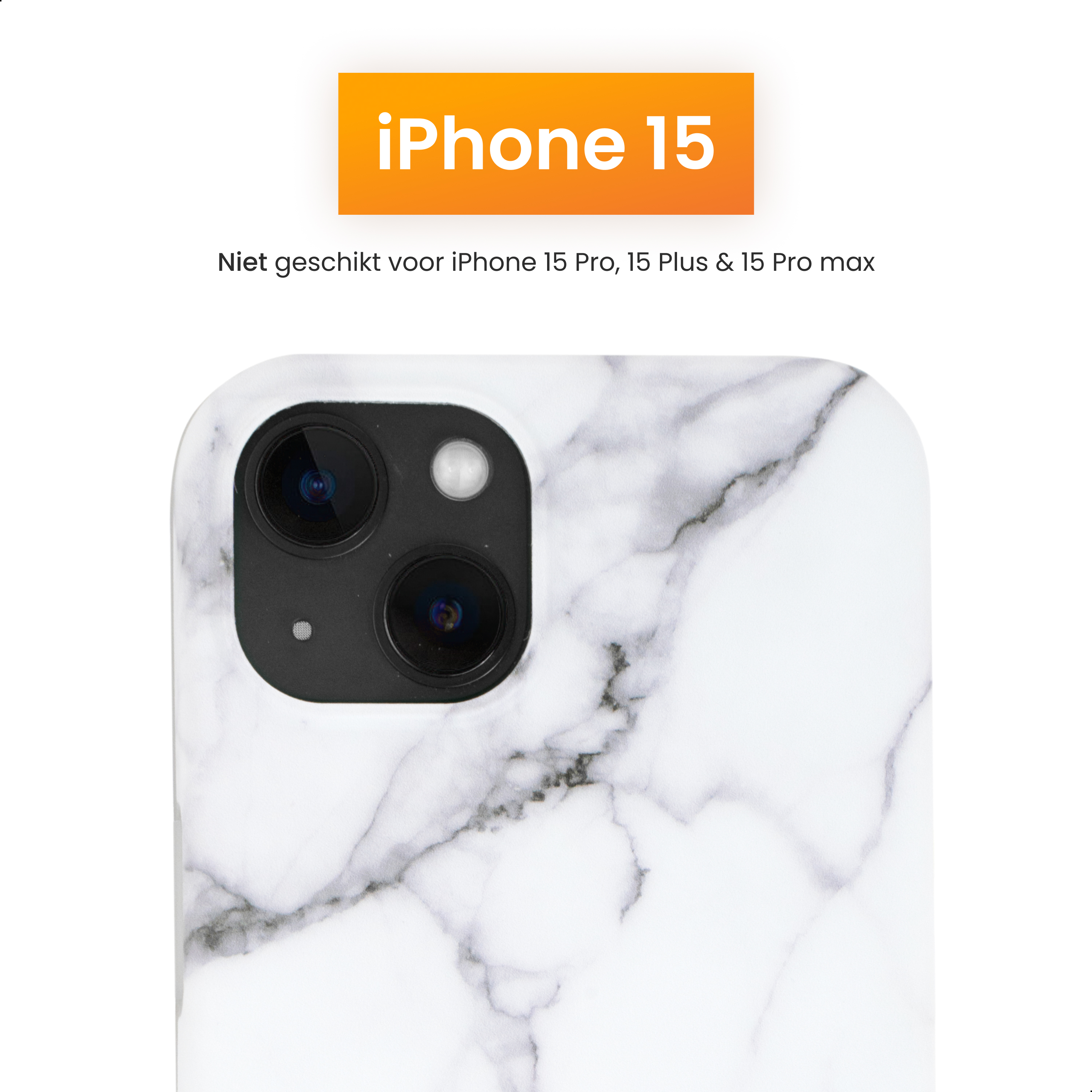 An iPhone 15 case, white marble pattern. Text: iPhone 15. Text: Not suitable for iPhone 15 Pro, 15 Plus & 15 Pro max.