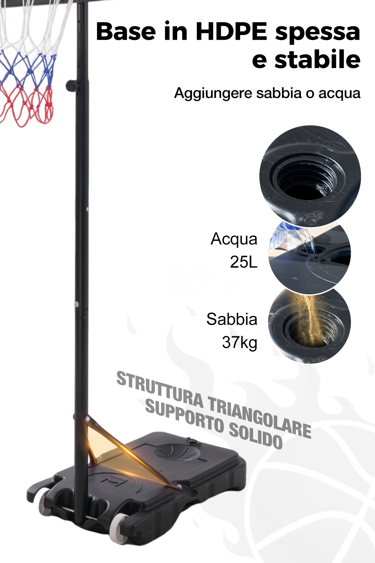 Canestro da basket con base nera, palo e rete. Il testo indica che può essere riempito con acqua (25L) o sabbia (37kg) per stabilità.