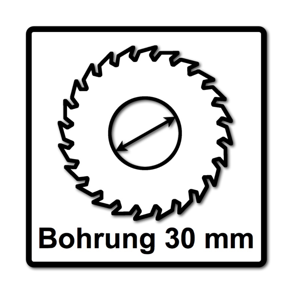 Ein Kreissägeblatt-Symbol mit Zähnen, einem zentralen Kreis mit einem Durchmesserpfeil und dem Text: Bohrung 30 mm, in einem schwarzen Rahmen.
