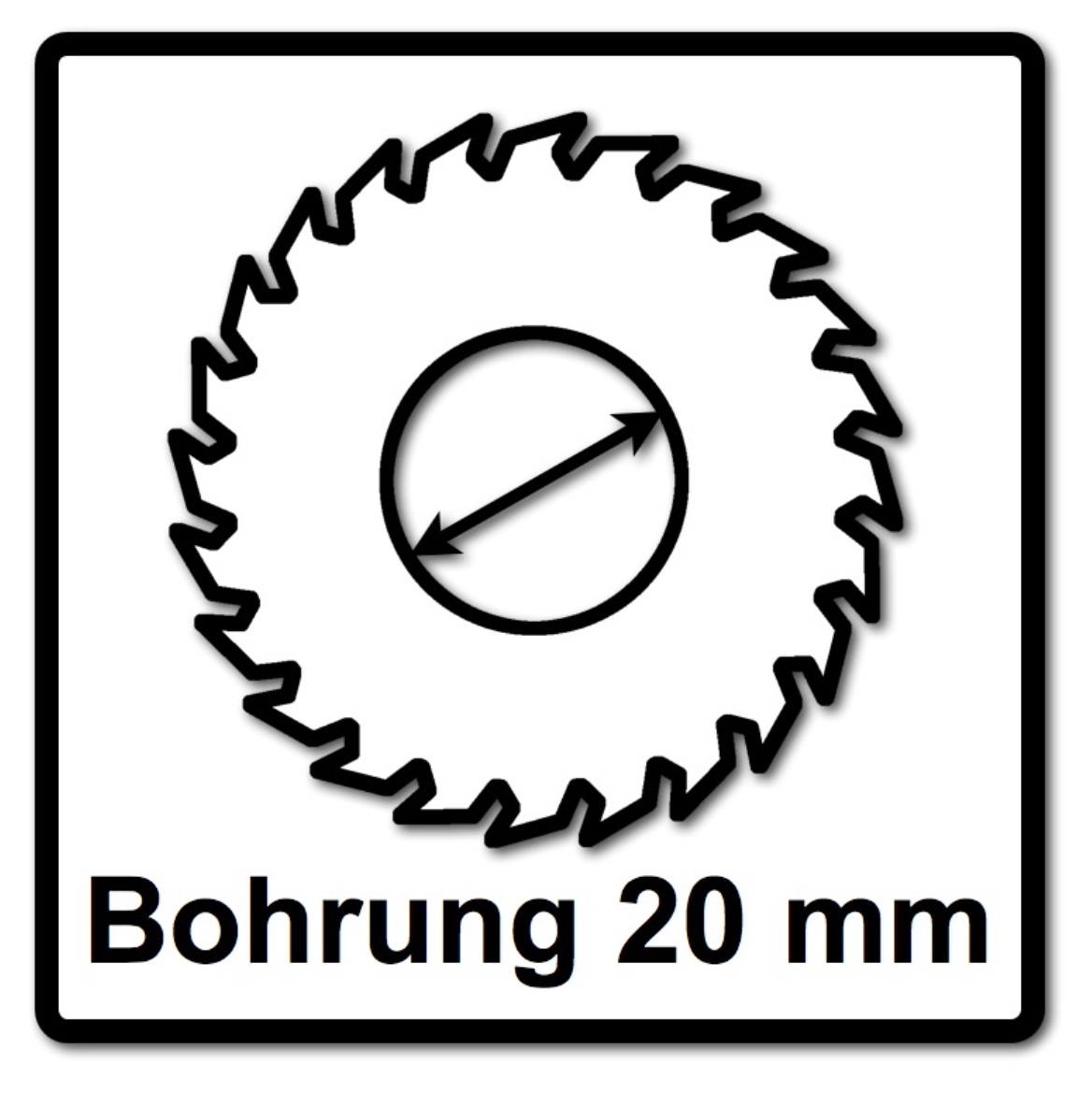 Ein schwarz-weißes Schild mit einem Sägeblatt-Symbol und einem Kreis mit Doppelpfeil. Darunter steht der Text 'Bohrung 20 mm'.