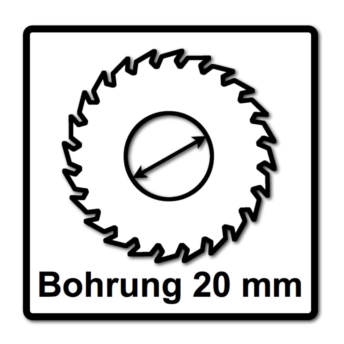 Ein schwarz-weißes Schild zeigt ein Sägeblatt, einen Kreis mit einem Pfeil und den Text 'Bohrung 20 mm'.