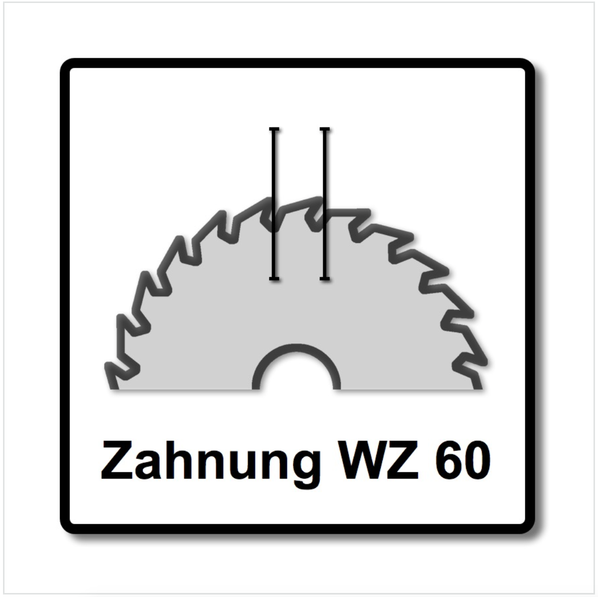 Ein quadratisches Schild mit einem Sägeblatt-Symbol, Zähnezahl und Text 'Zahnung WZ 60'.