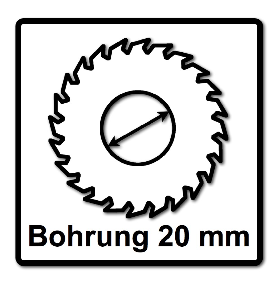 Ein schwarz-weißes Schild mit einem Sägeblatt-Symbol. Der Text 'Bohrung 20 mm' steht unter dem Blatt.