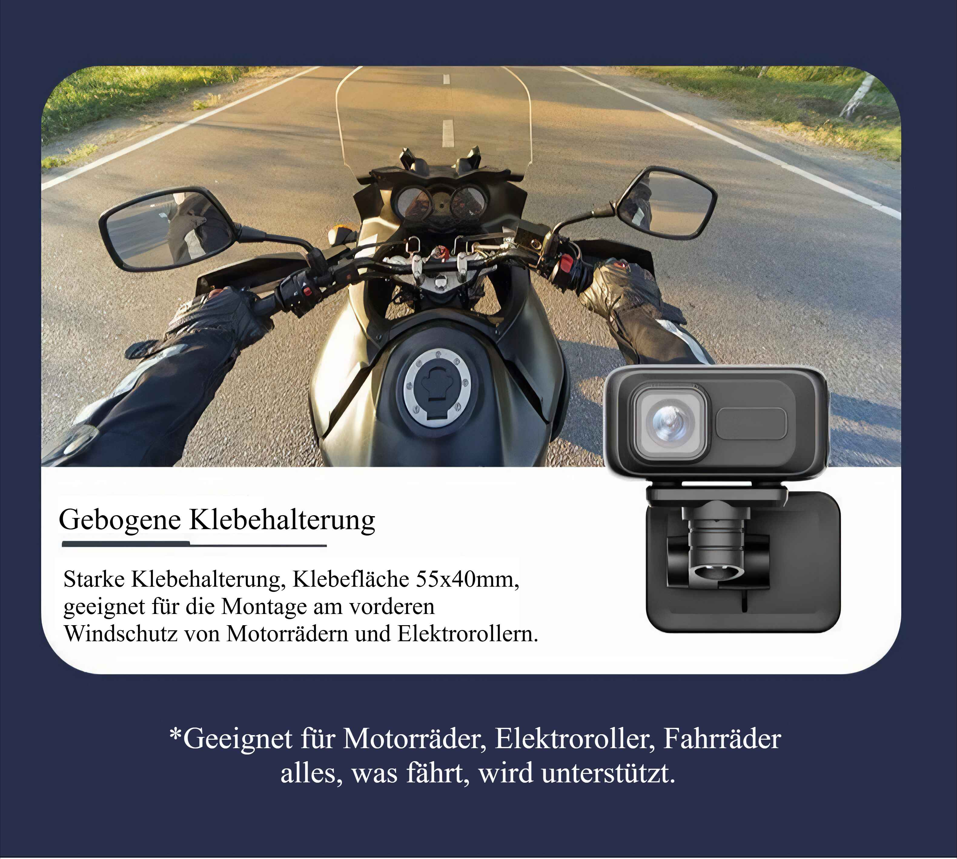 Motorradansicht, Hände des Fahrers am Lenker. Eine Kamera ist montiert. Straße voraus, Spiegel sichtbar. Text: Klebehalterung für Motorräder.