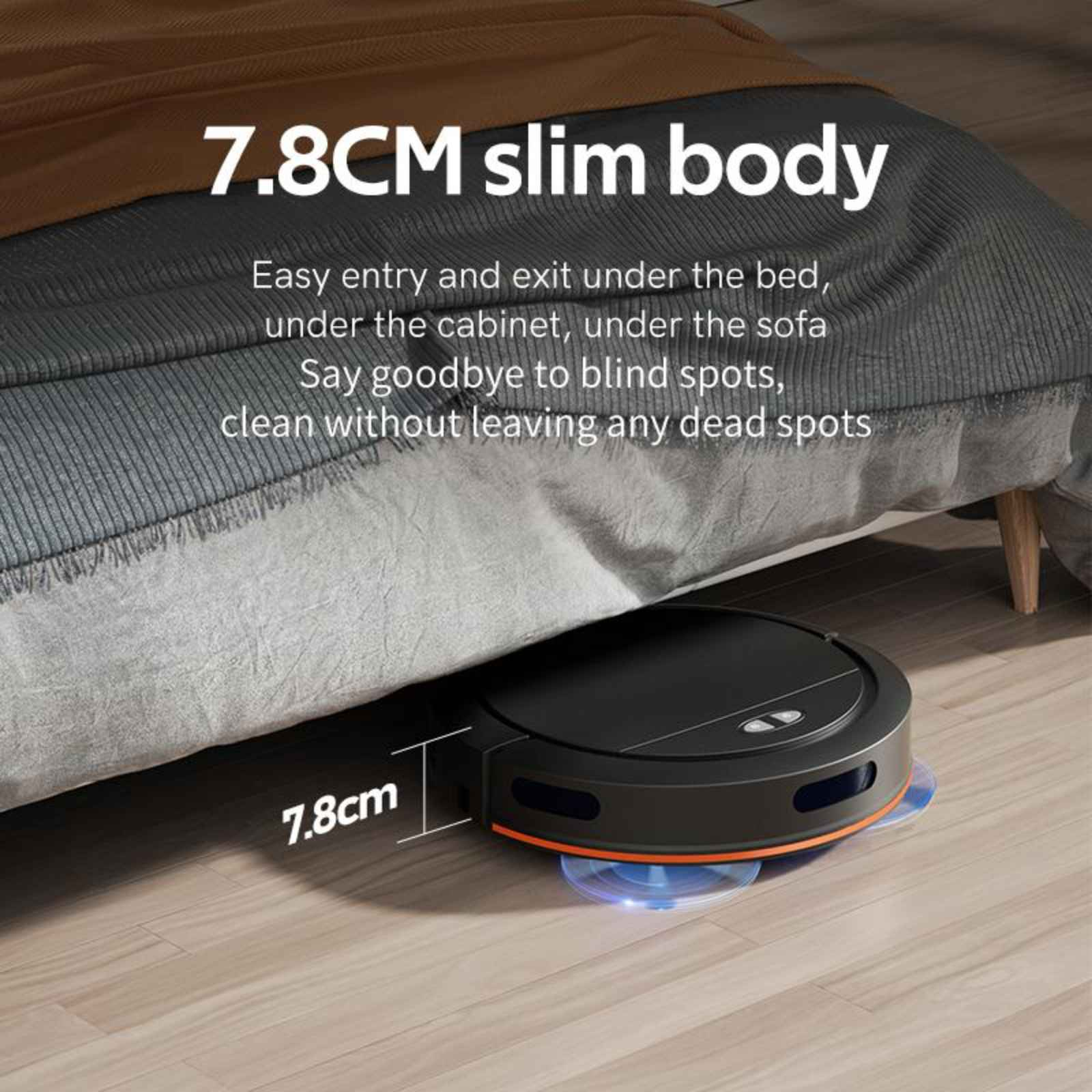 Ein schwarzer Roboter-Staubsauger unter einem Bett. Der Text besagt, dass er 7,8 cm schlank ist und unter Möbeln reinigen kann.