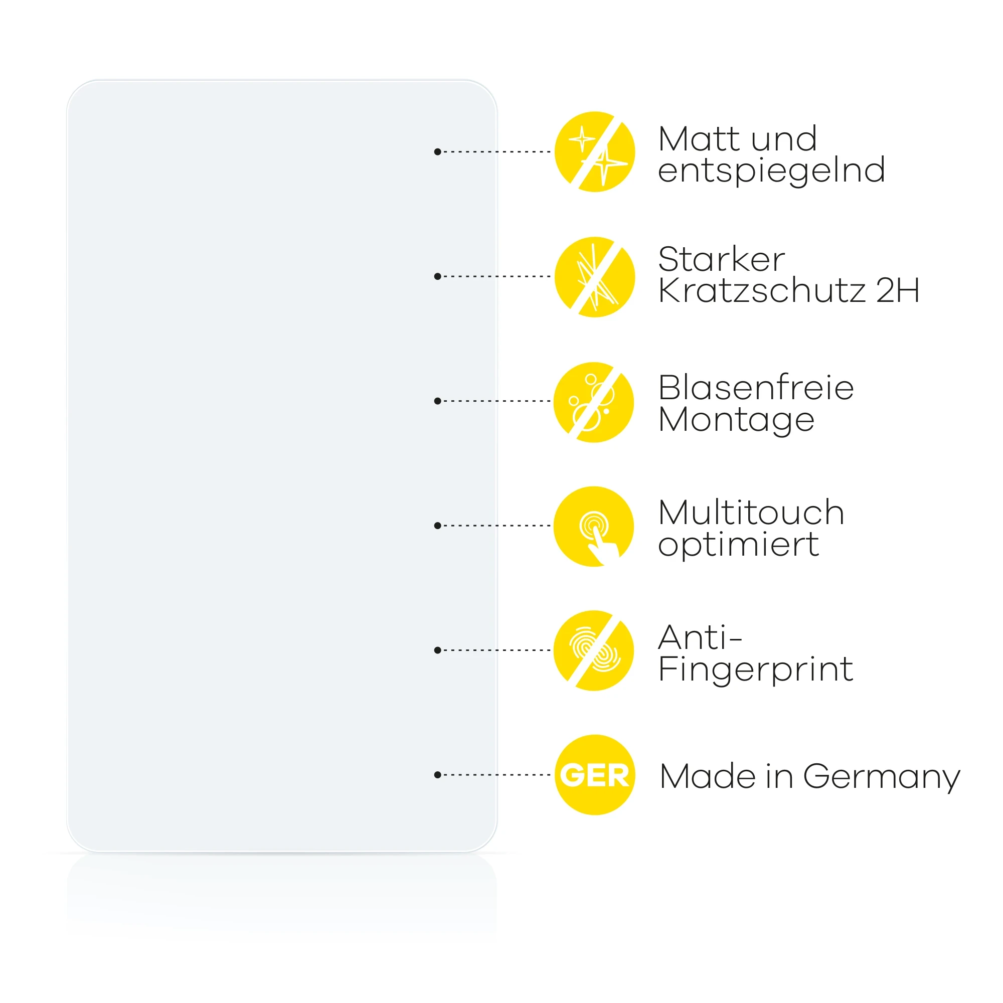Ein Displayschutz mit Funktionen: blendfrei, kratzfest, blasenfreie Montage, Multi-Touch optimiert und Anti-Fingerprint. Hergestellt in Deutschland.
