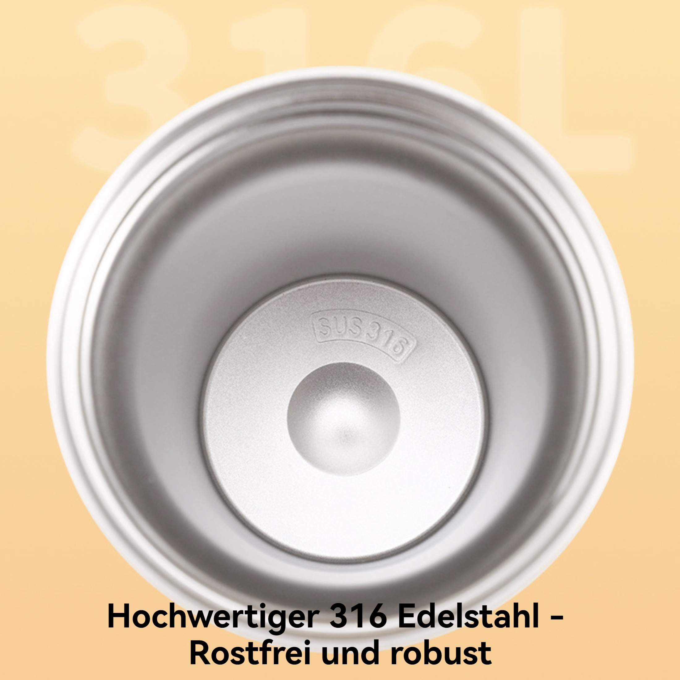 Innenansicht eines Edelstahlbehälters mit einem Boden mit dem Text 'SUS 316'. Der Hintergrund ist hellorange.