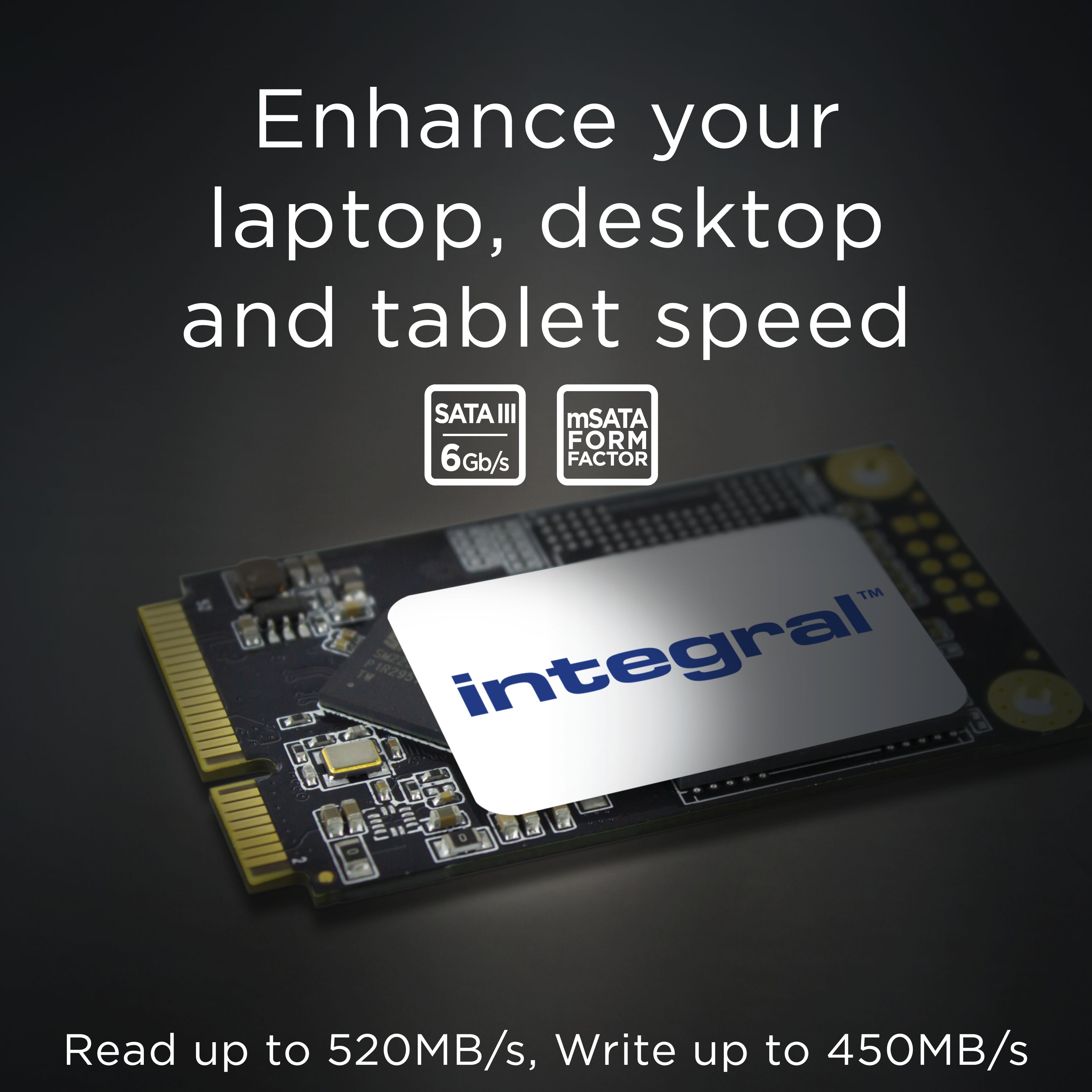 L'immagine mostra un SSD mSATA Integral. Il testo recita: Migliora la velocità del tuo laptop, desktop e tablet. Specifiche: Lettura fino a 520 MB/s, Scrittura 450 MB/s.