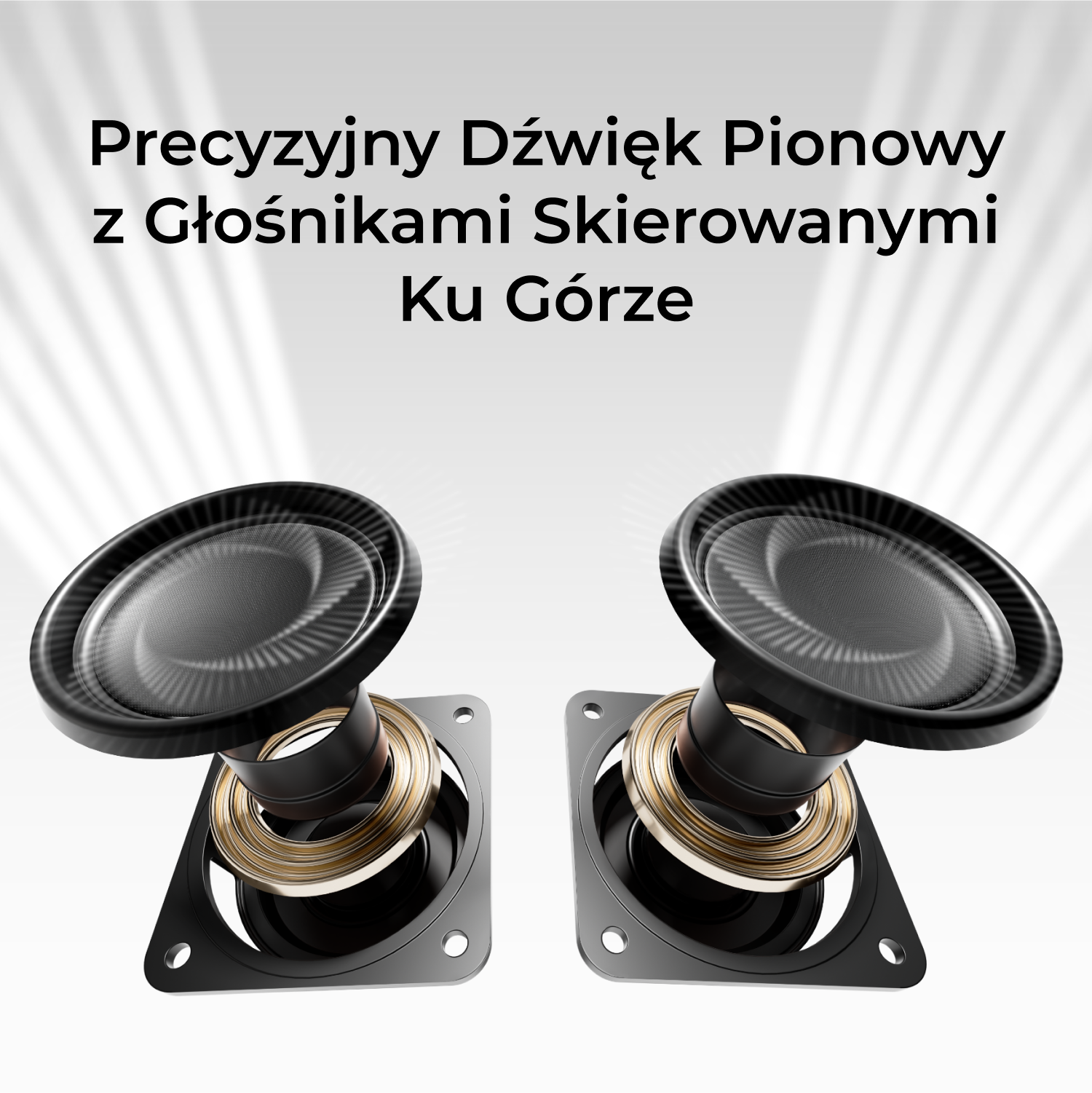 Dwa czarne elementy głośników ze złotymi pierścieniami, na szarych kwadratowych podstawach, tekst brzmi 'Precyzyjny dźwięk pionowy z głośnikami skierowanymi ku górze'.