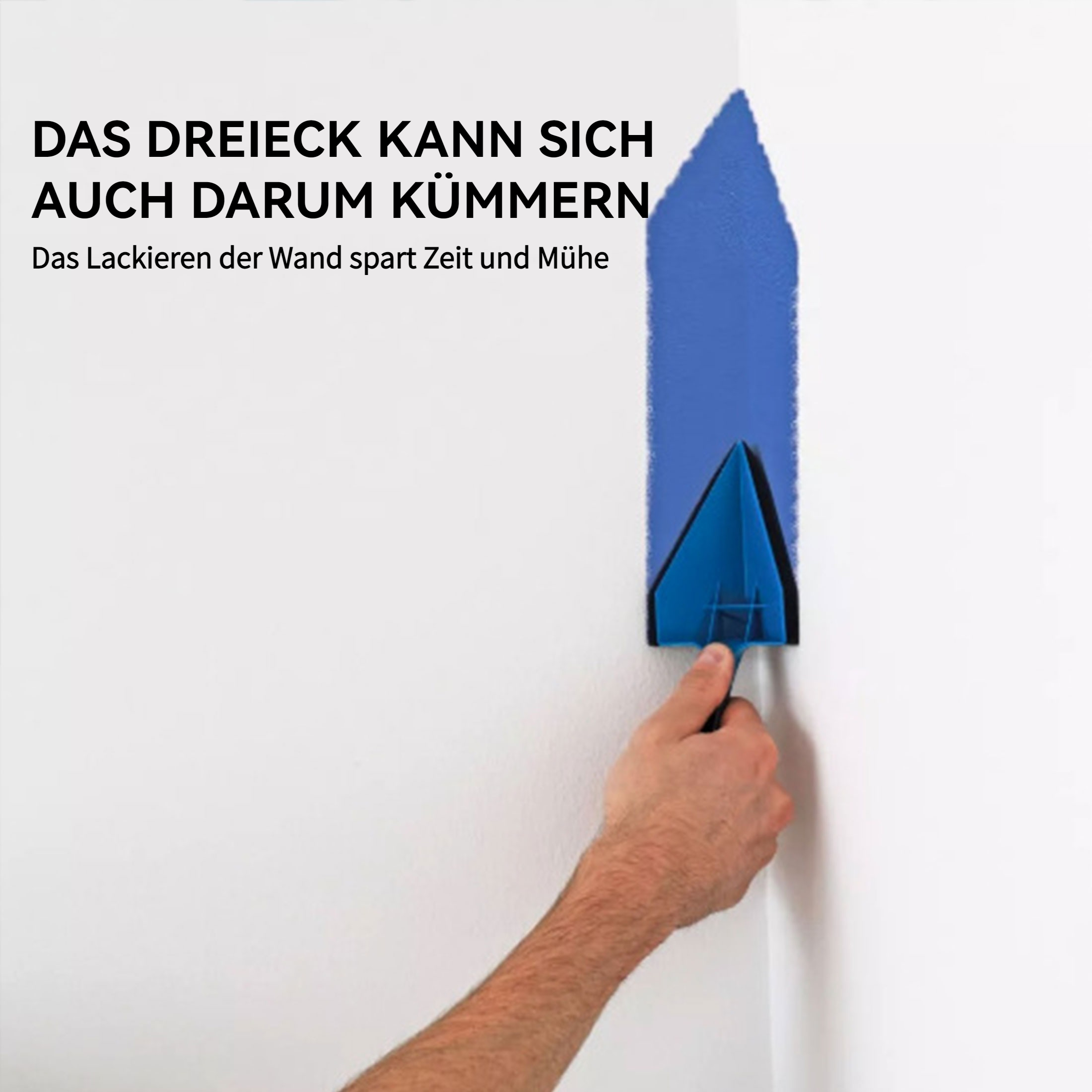 Hand mit einem blauen Eckmalwerkzeug. Das Werkzeug malt eine blaue Ecke auf eine weiße Wand. Der Text lautet: Das Dreieck kann sich auch darum kümmern.