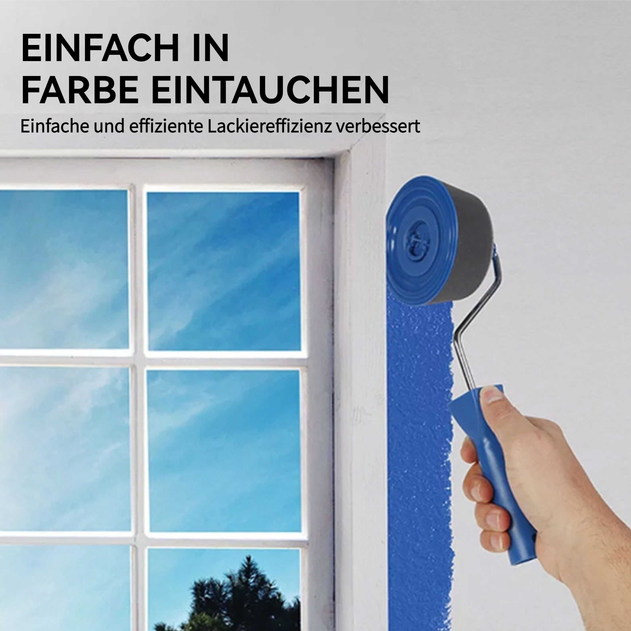 Eine Hand verwendet eine blaue Farbrolle an einer weißen Wand. Ein Fenster zeigt einen blauen Himmel. Text auf Deutsch.