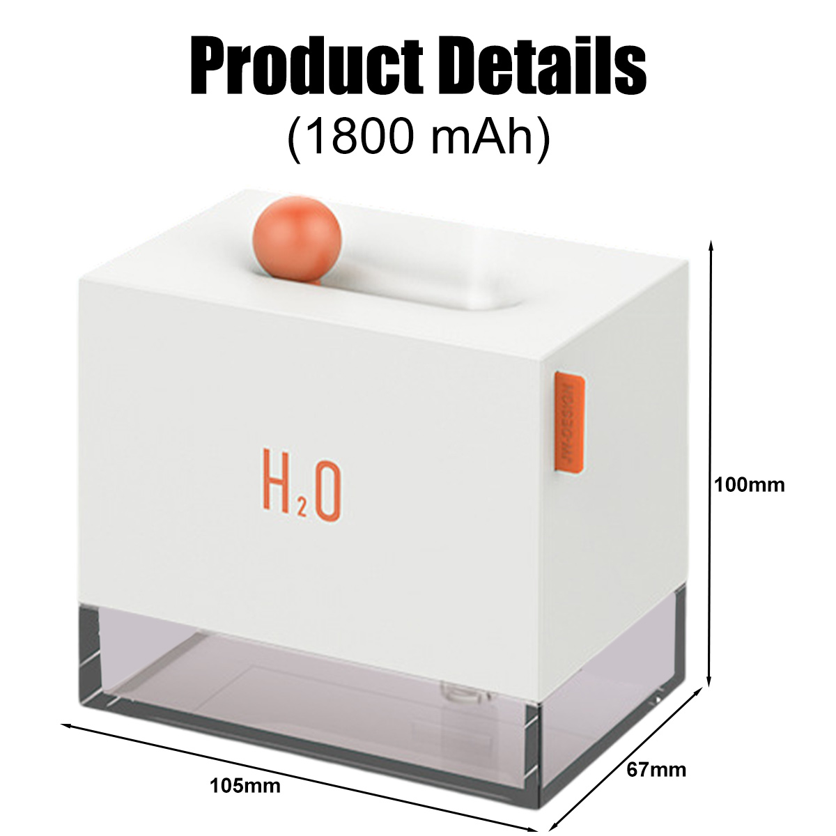 Weißer Luftbefeuchter mit orangefarbenem Akzent oben. Er hat einen transparenten unteren Bereich und das Wort H2O. Maße 105x67x100mm.
