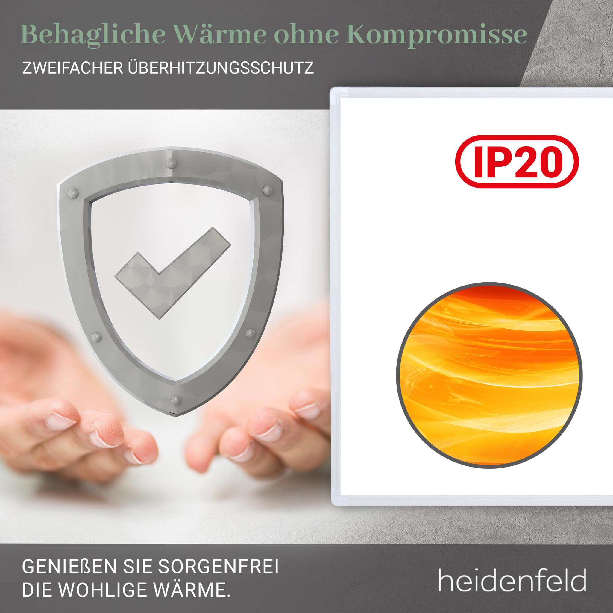 Das Bild zeigt ein Schild mit Häkchen, ein IP20-Etikett und ein abstraktes orangefarbenes Design. Der Text lautet 'Genießen Sie sorglose Wärme'.