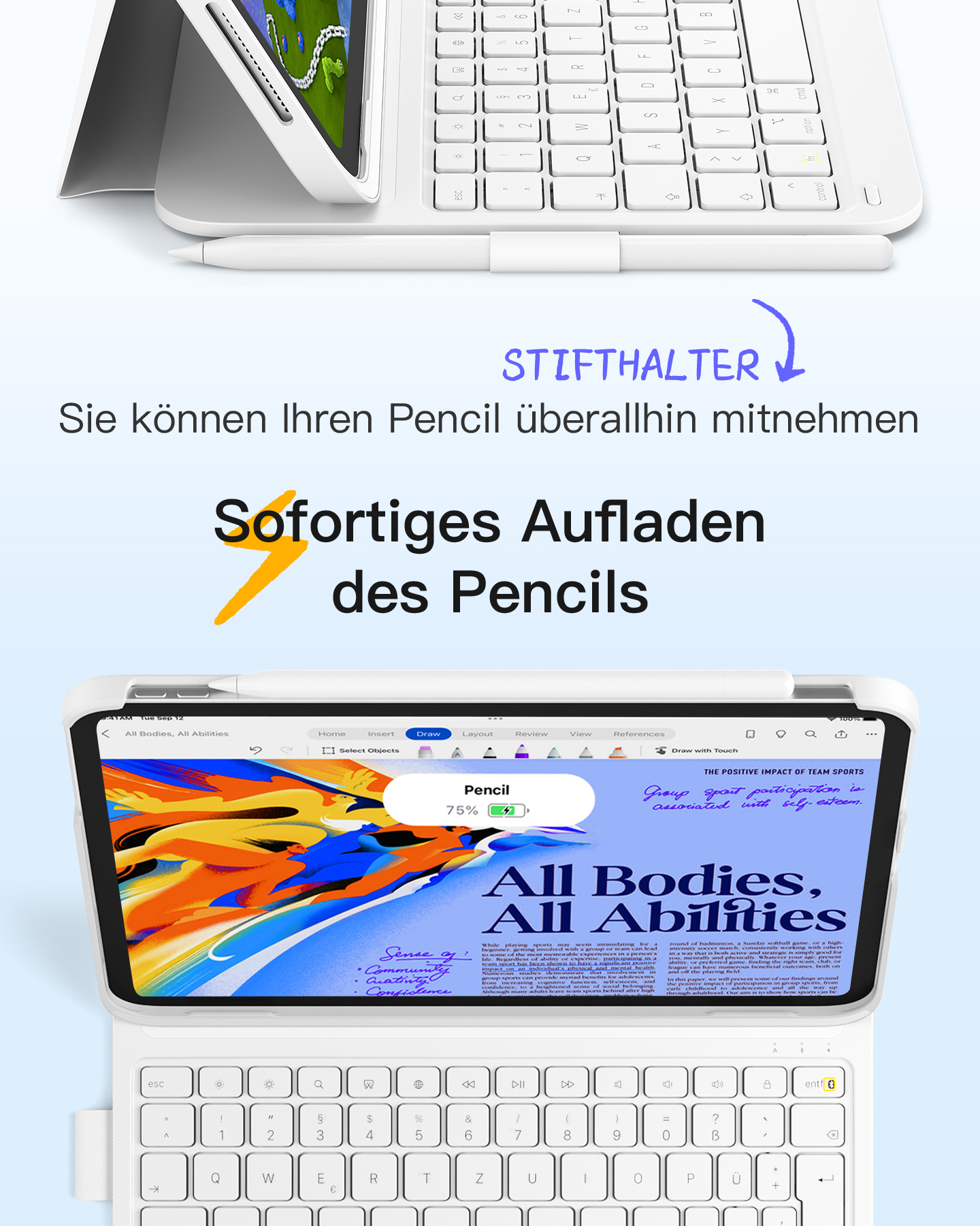 Weißes Tablet mit Tastatur. Stift wird oben auf der Tastatur geladen. Text: All Bodies, All Abilities. 75% Ladung.