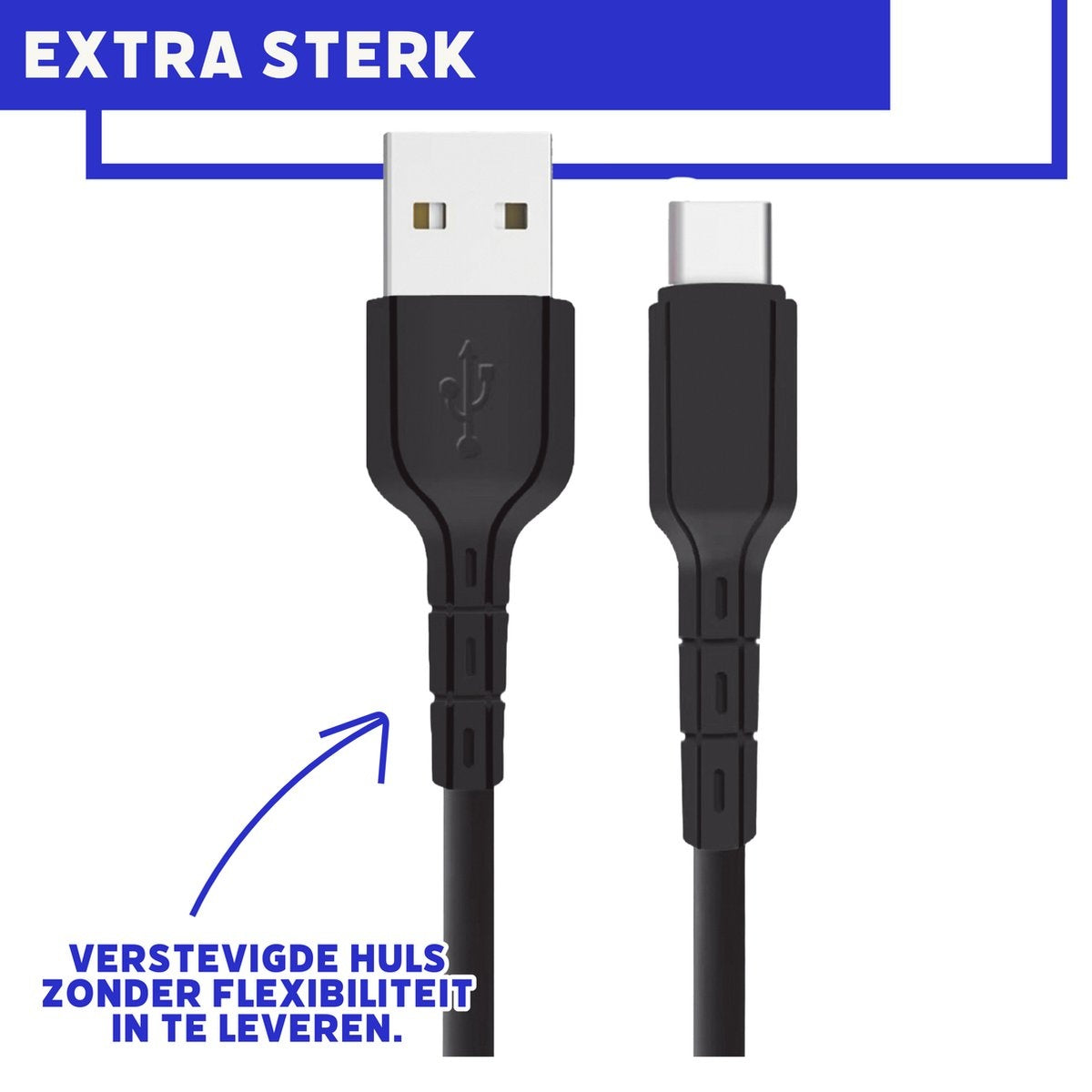 Twee zwarte USB-kabels op witte achtergrond. Eén is USB-A, de andere USB-C. Tekst: EXTRA STERK, VERSTEVIGDE HULS ZONDER FLEXIBILITEIT IN TE LEVEREN.