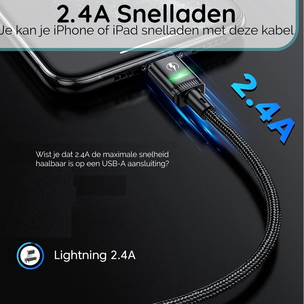 Een zwarte oplaadkabel is aangesloten op een telefoon. Tekst vermeldt 2.4A oplaadsnelheid, met Lightning 2.4A onderaan.