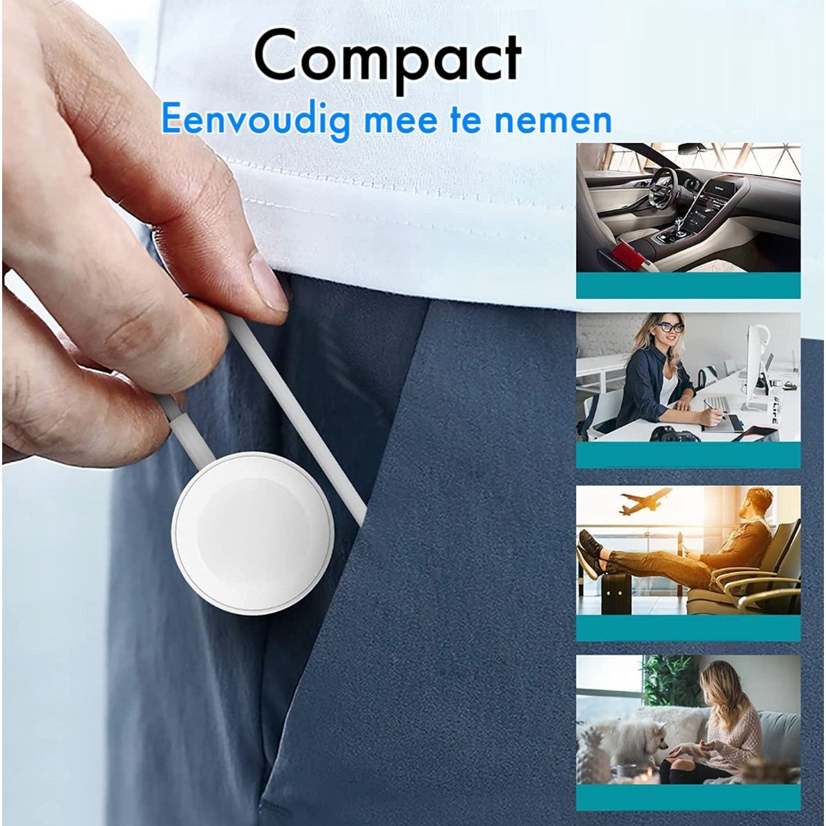 Hand die een witte smartwatch-oplader in een zak houdt. Tekst: Compact, gemakkelijk mee te nemen. Kleine afbeeldingen van auto, kantoor, vliegtuig, vrouw.