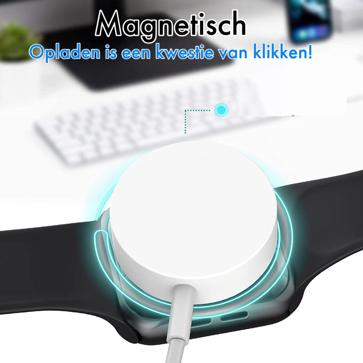 Een witte horlogelader is aangesloten op een zwarte Apple Watch. De lader gloeit blauw. Tekst: 'Magnetisch'.