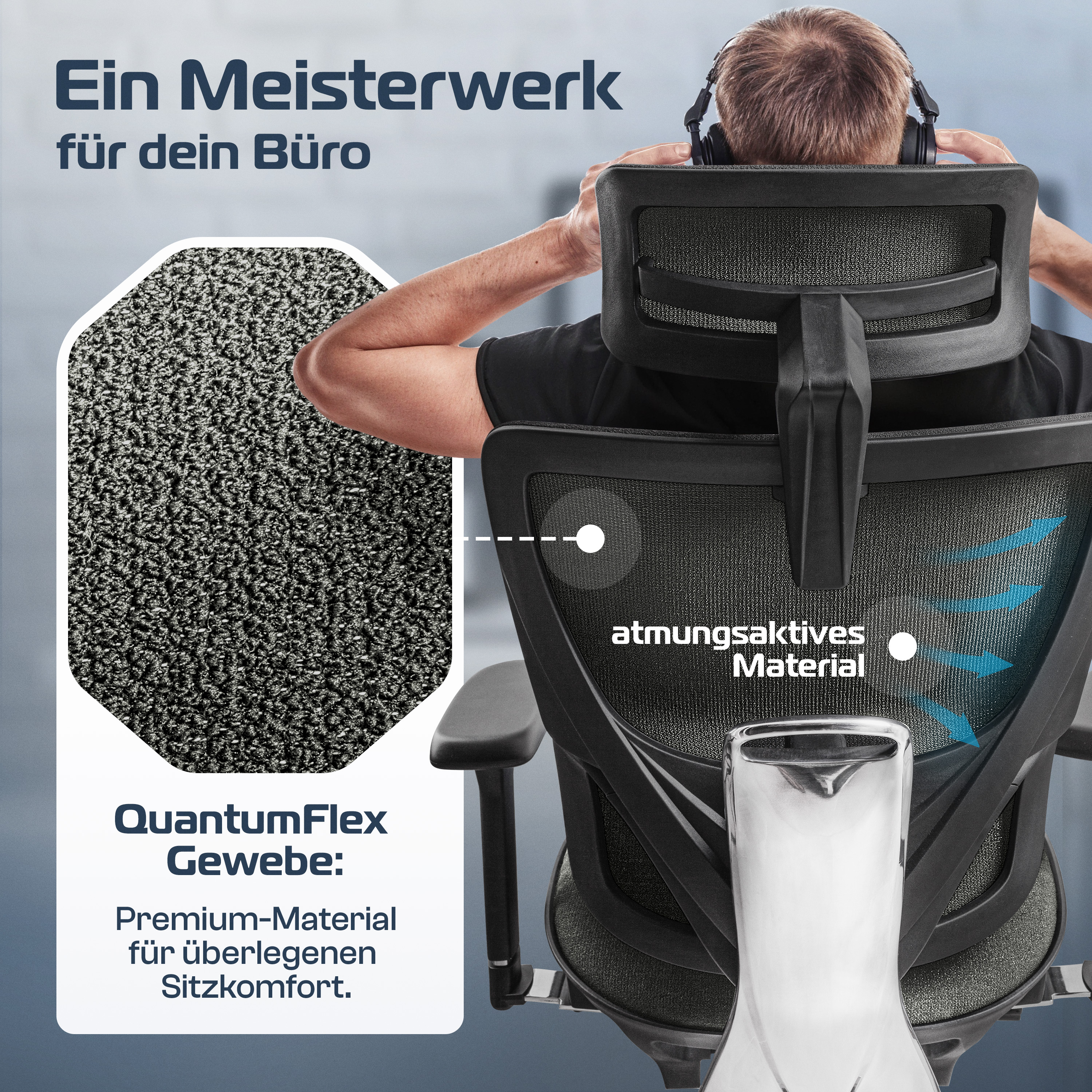 Das Bild zeigt einen Mann in einem Stuhl mit Kopfhörern. Der Stuhl hat eine Netzrückenlehne, und eine Nahaufnahme zeigt die Textur des Stoffes.