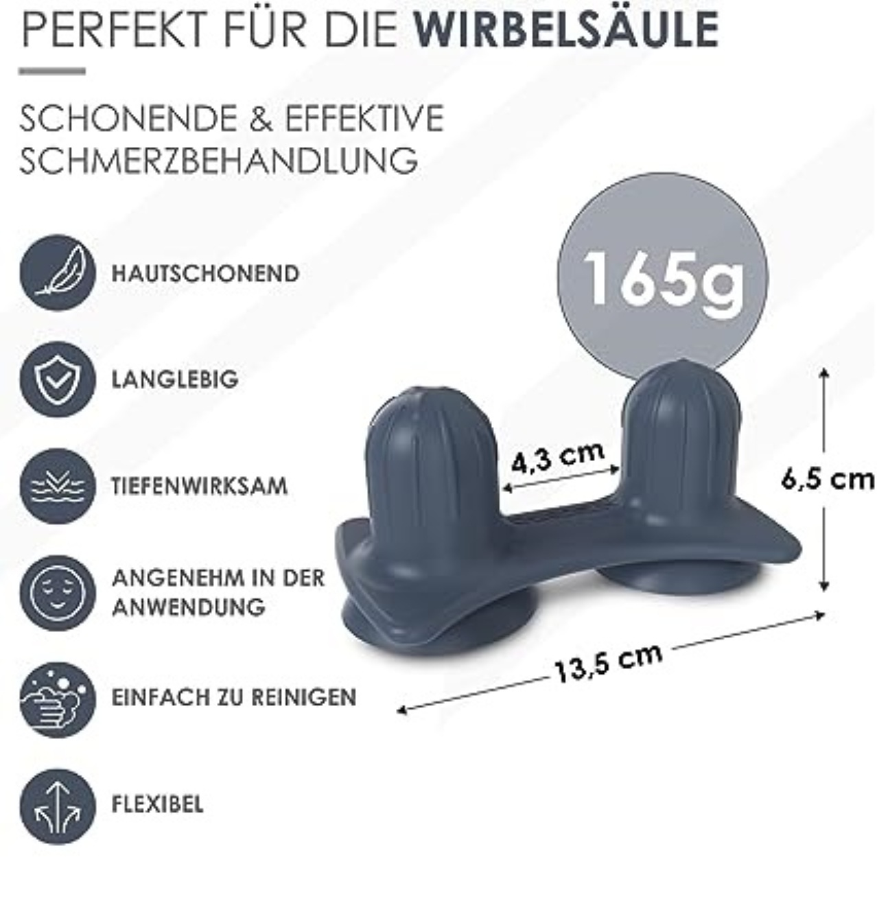 Ein graues Wirbelsäulenmassagegerät mit Maßen und Symbolen, einschließlich 165g Gewicht. Text auf Deutsch: Perfekt für die Wirbelsäule, sanfte Schmerzbehandlung.