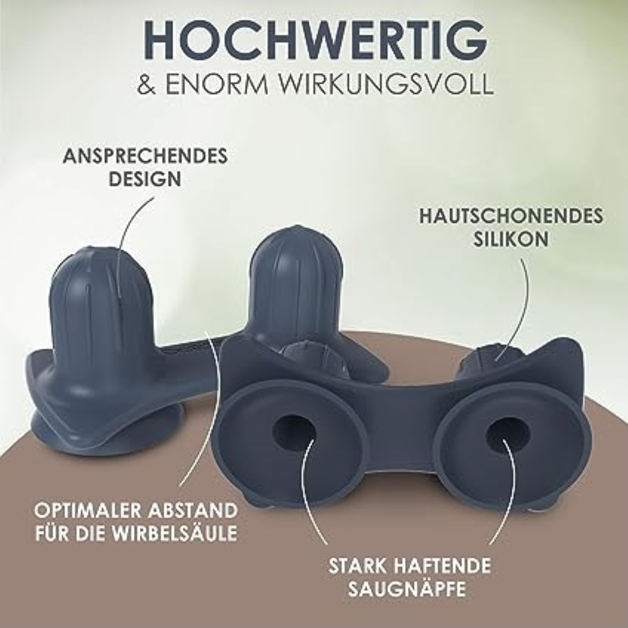 Das Bild zeigt drei graue Silikonobjekte. Sie sind als 'Optimaler Abstand für die Wirbelsäule' und 'Stark haftende Saugnäpfe' gekennzeichnet.
