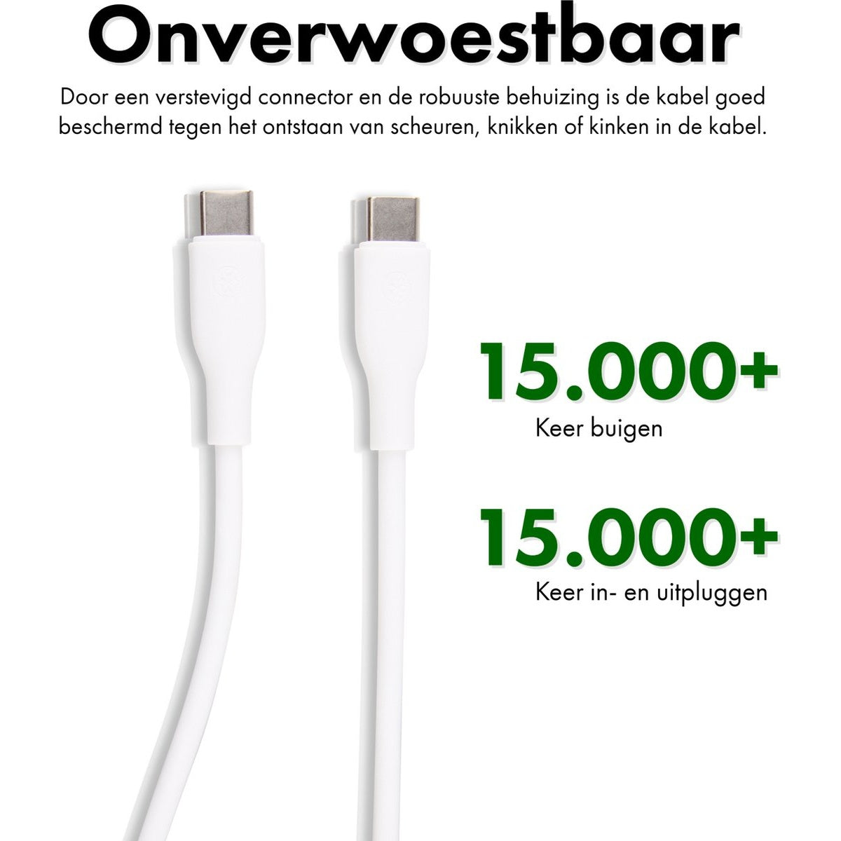 Witte USB-C kabels op witte achtergrond. Tekst geeft duurzaamheid aan: 15.000+ keer buigen en 15.000+ keer in- en uitpluggen. Bovenin Nederlandse tekst.