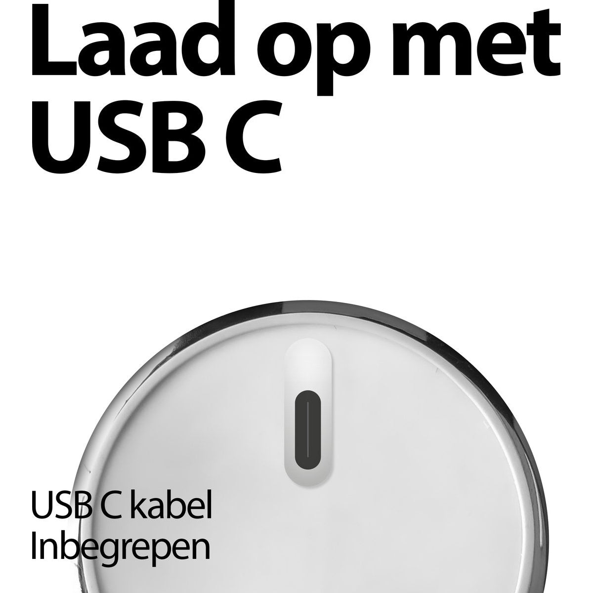 Close-up van een wit apparaat met zwarte stroomindicator. Tekst: 'Laad op met USB C' en 'USB C kabel Inbegrepen'.