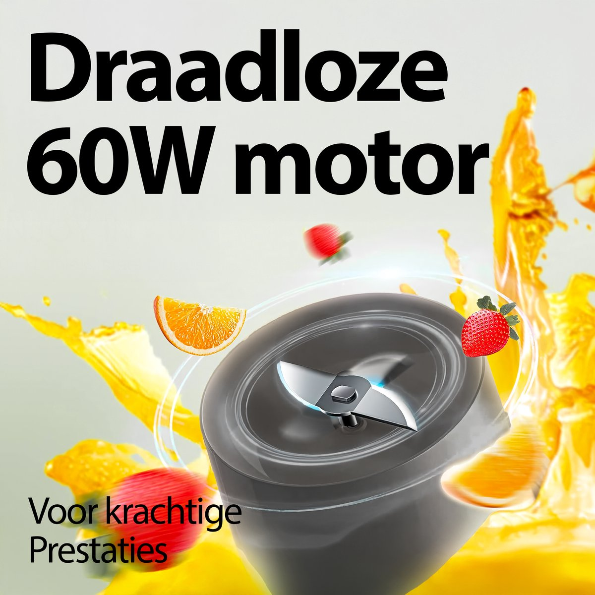 Blender with blades, orange slice and strawberry. Text reads: Draadloze 60W motor. For powerful performance. Yellow liquid splash.