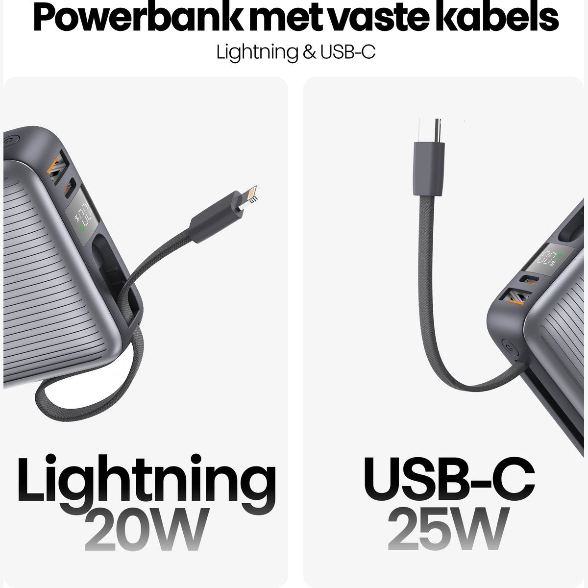 Afbeelding toont een powerbank met ingebouwde Lightning- en USB-C-kabels. Toont percentage en vermogensinformatie. Tekst zegt Lightning 20W en USB-C 25W.