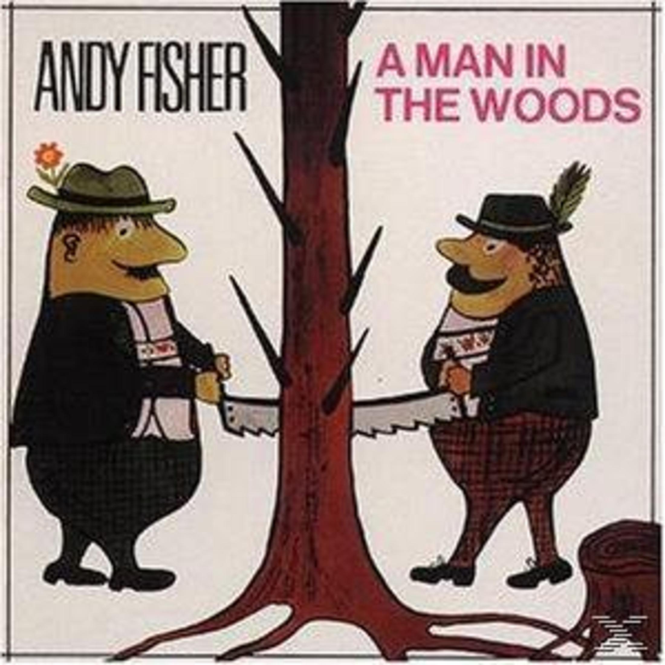 Cartoon von zwei Männern, die einen Baum sägen. Das Bild trägt den Titel 'A Man In The Woods' und ist mit 'Andy Fisher' signiert.