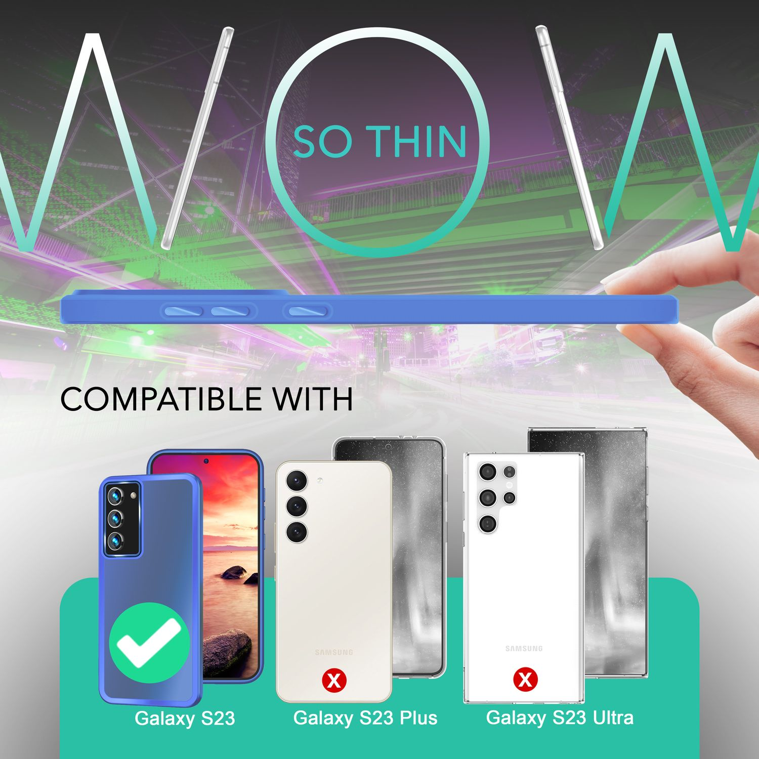 Eine blaue Handyhülle wird gehalten, mit dem Text 'SO THIN'. Unten sind Handys: Galaxy S23 (Haken), S23 Plus (X), S23 Ultra (X).
